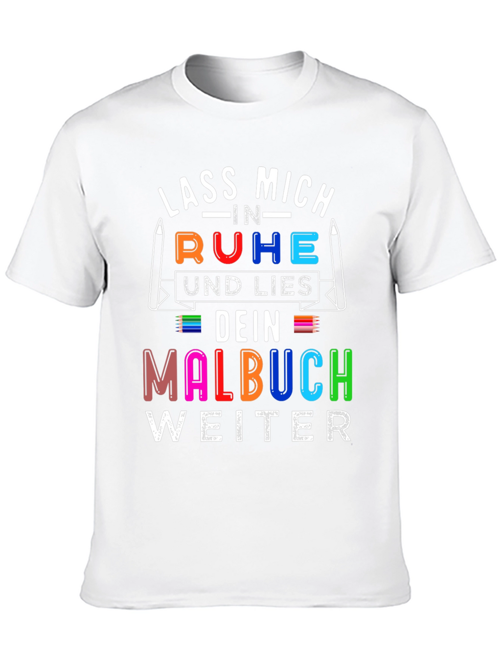 Lass Mich In Ruhe Malbuch T-Shirt