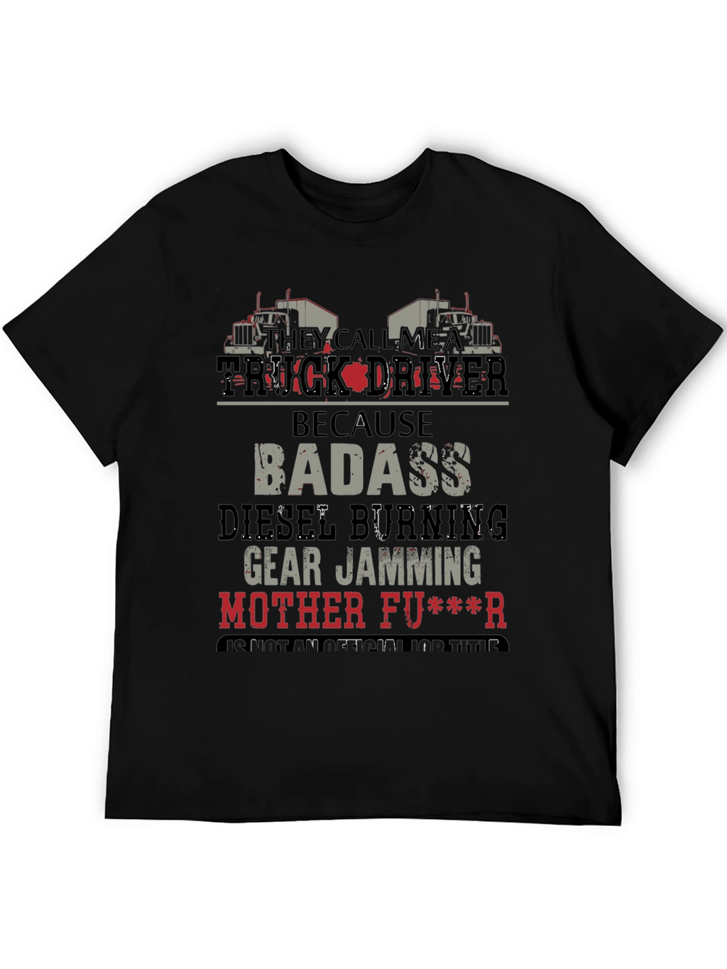Truck Driver Badass Graphic T-Shirt
