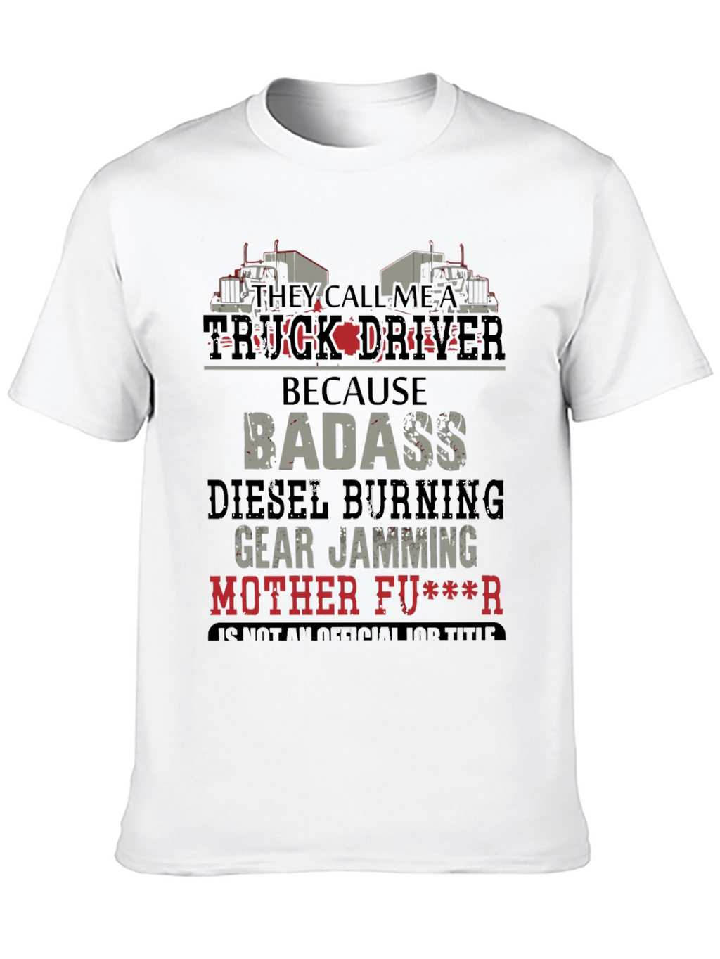 Truck Driver Badass Graphic T-Shirt