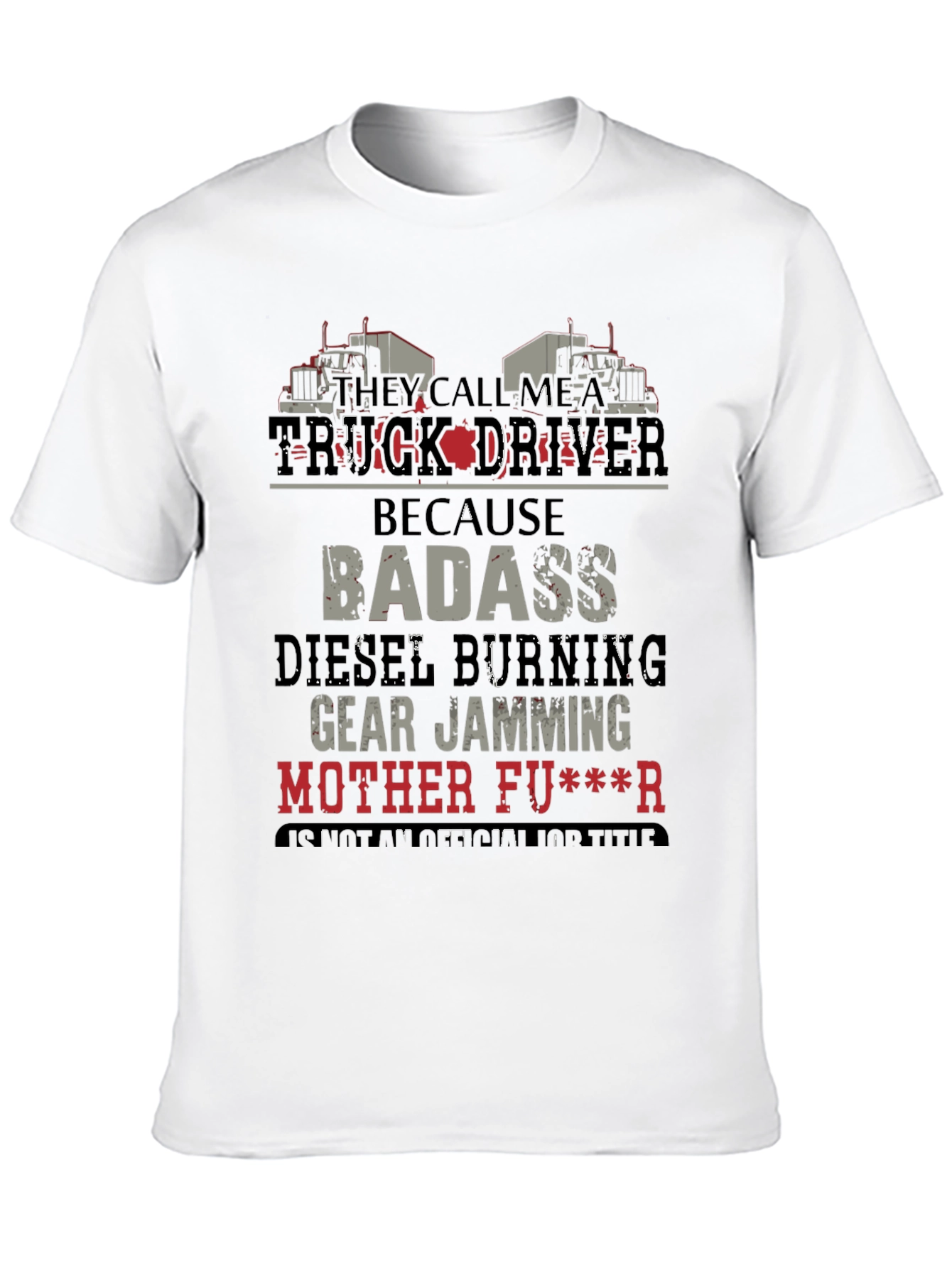 Truck Driver Badass Graphic T-Shirt