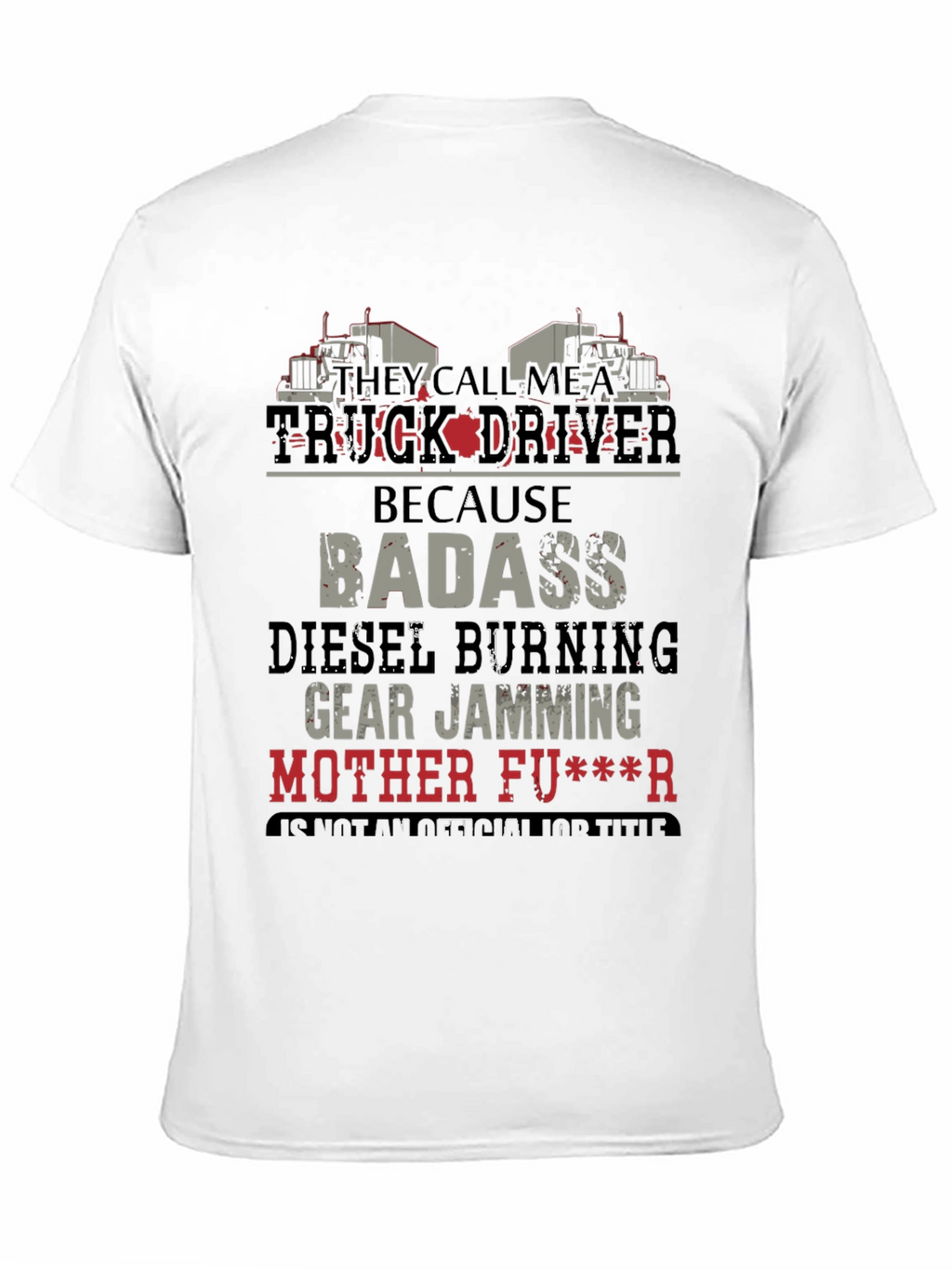 Truck Driver Badass Graphic T-Shirt