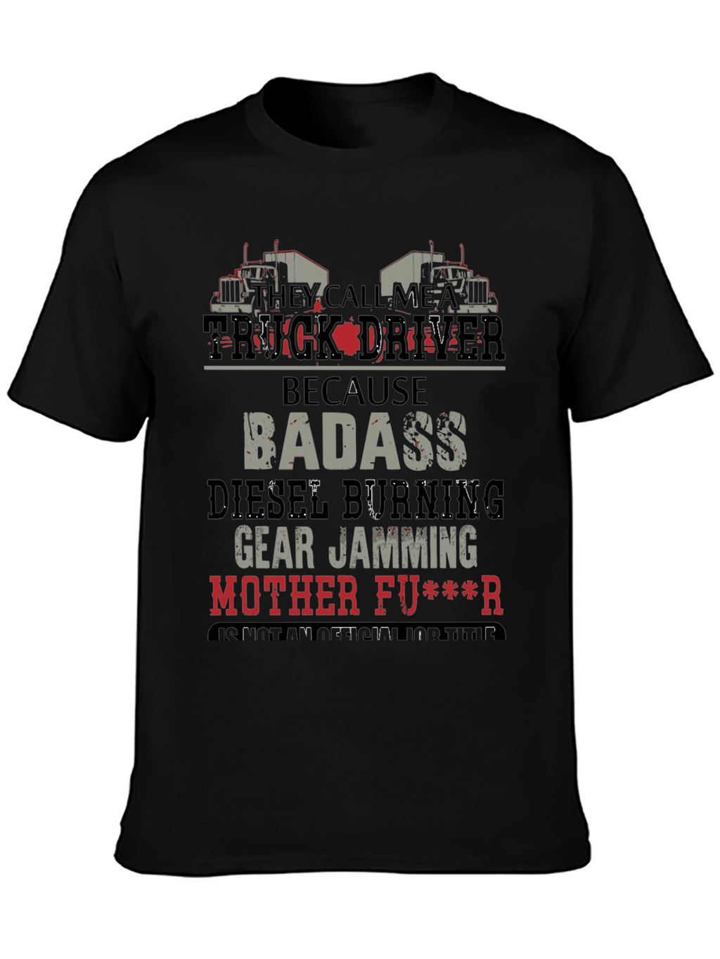 Truck Driver Badass Graphic T-Shirt