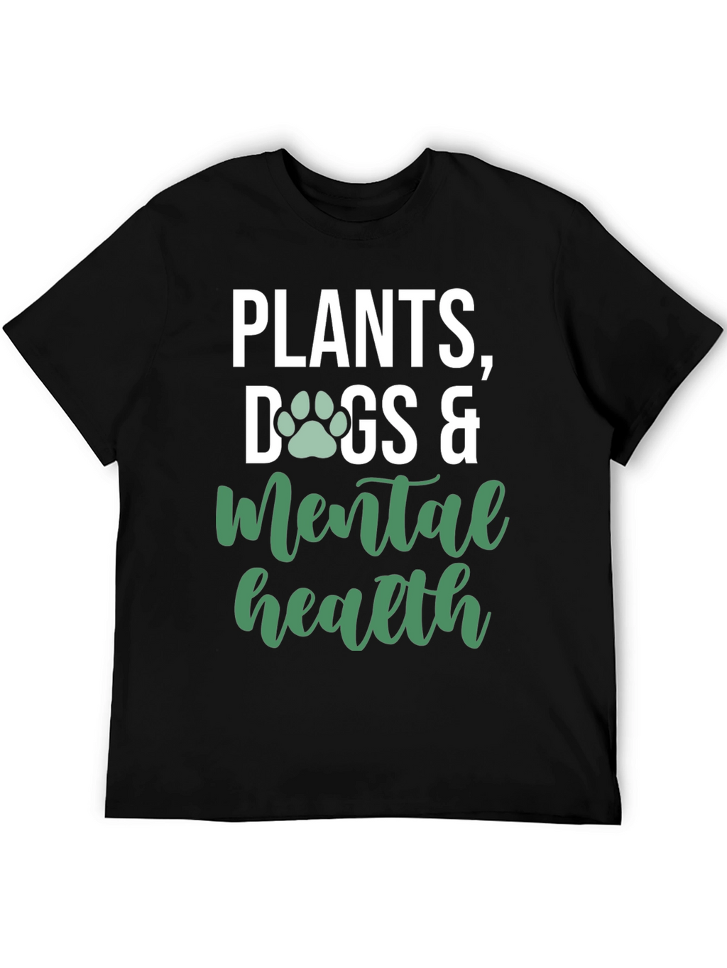 Plants Dogs and Mental Health Graphic Tee