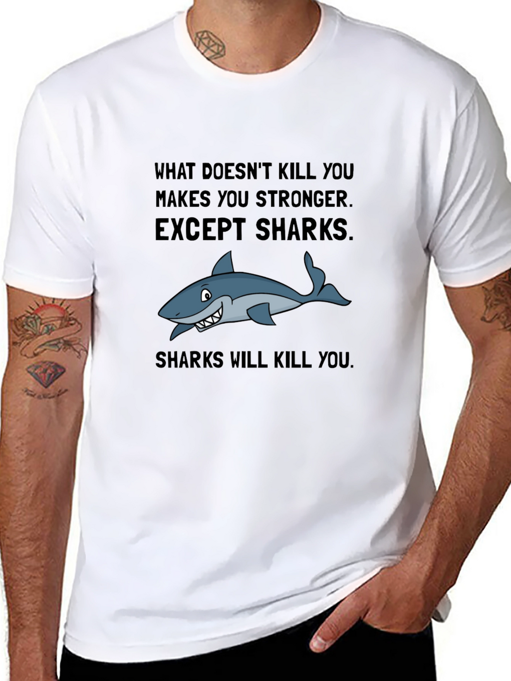 Shark T-Shirt: What Doesnt Kill You Makes You Stronger
