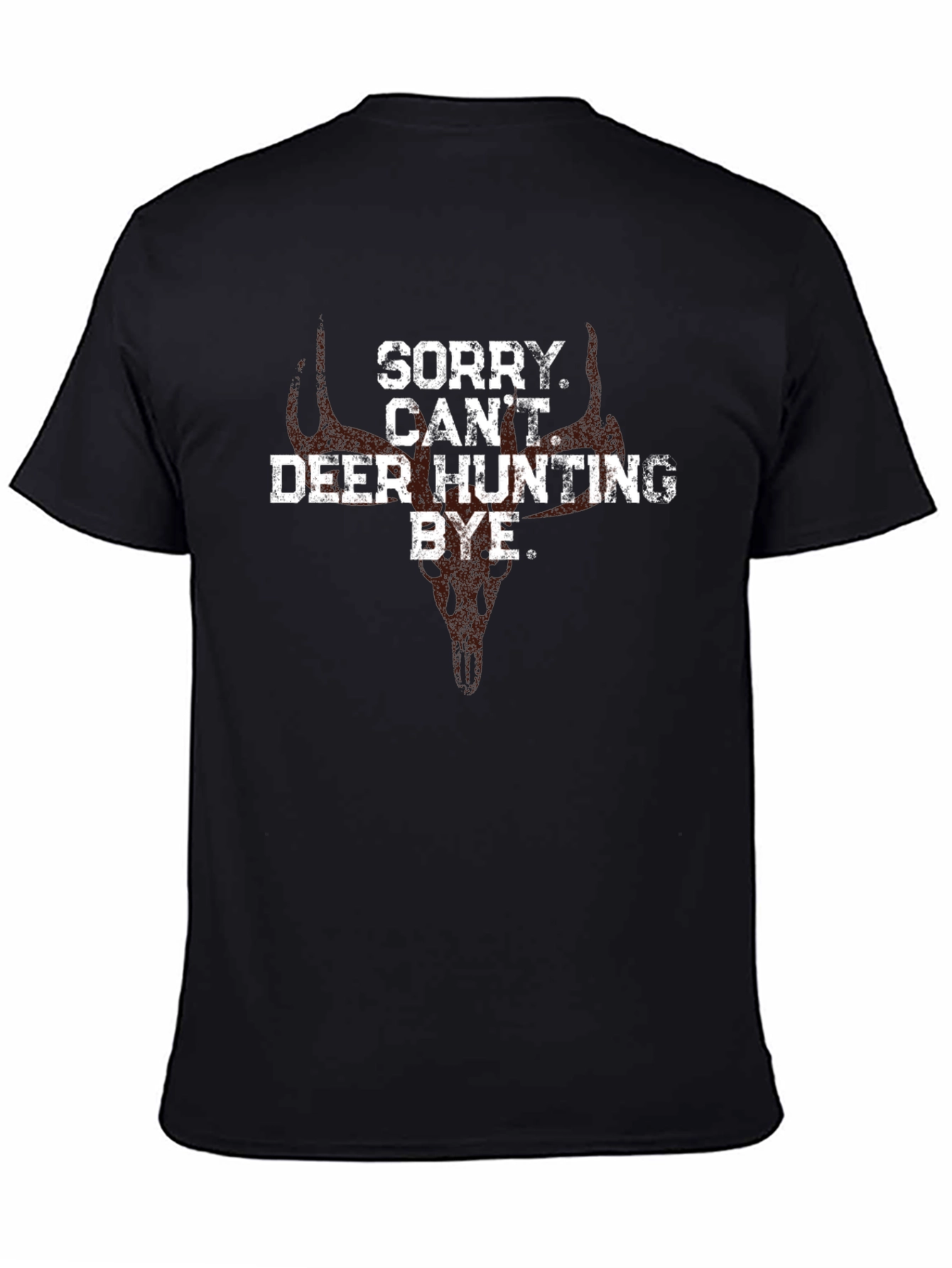 Deer Hunting T-Shirt - Sorry Cant Bye
