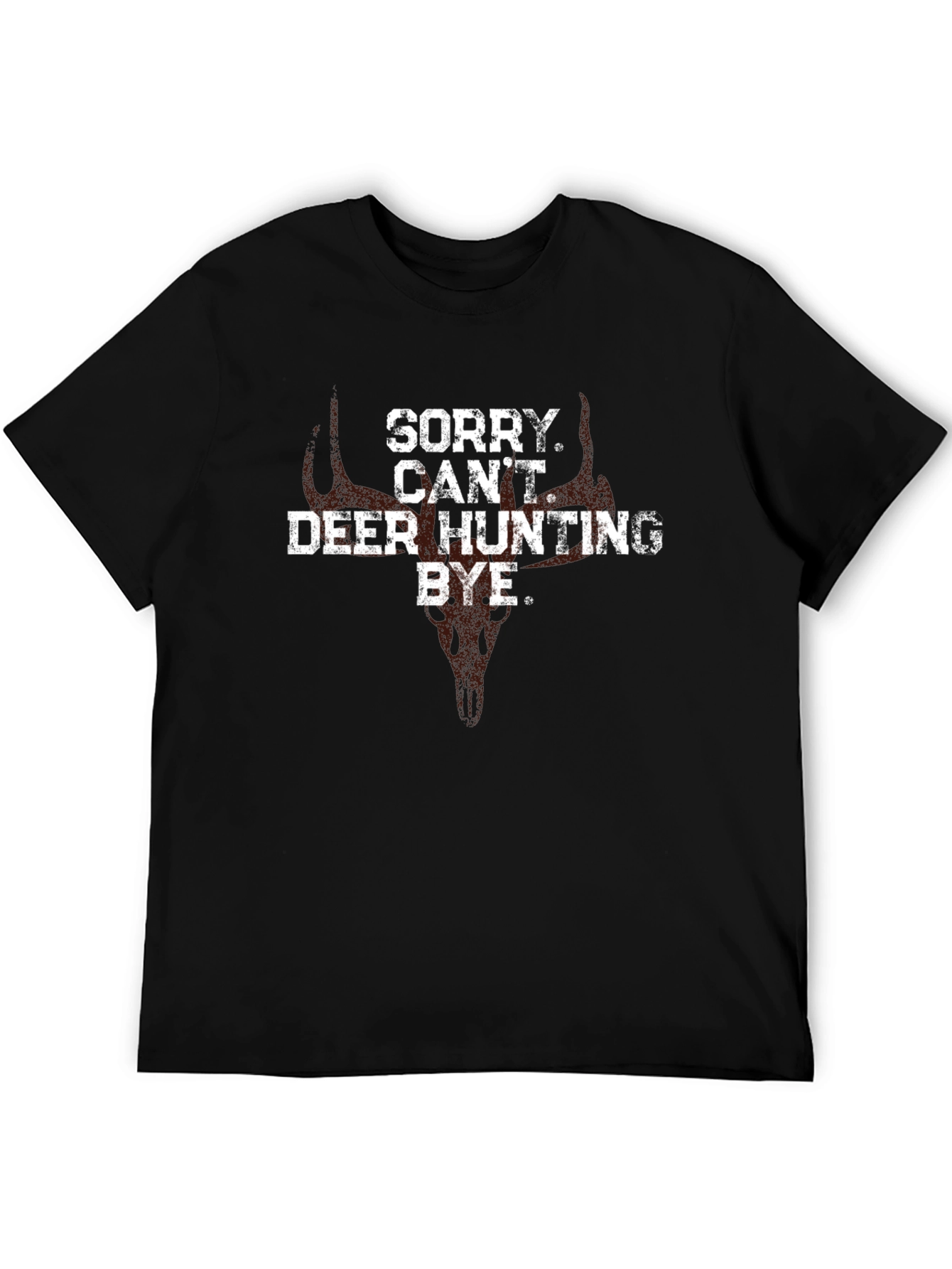 Deer Hunting T-Shirt - Sorry Cant Bye