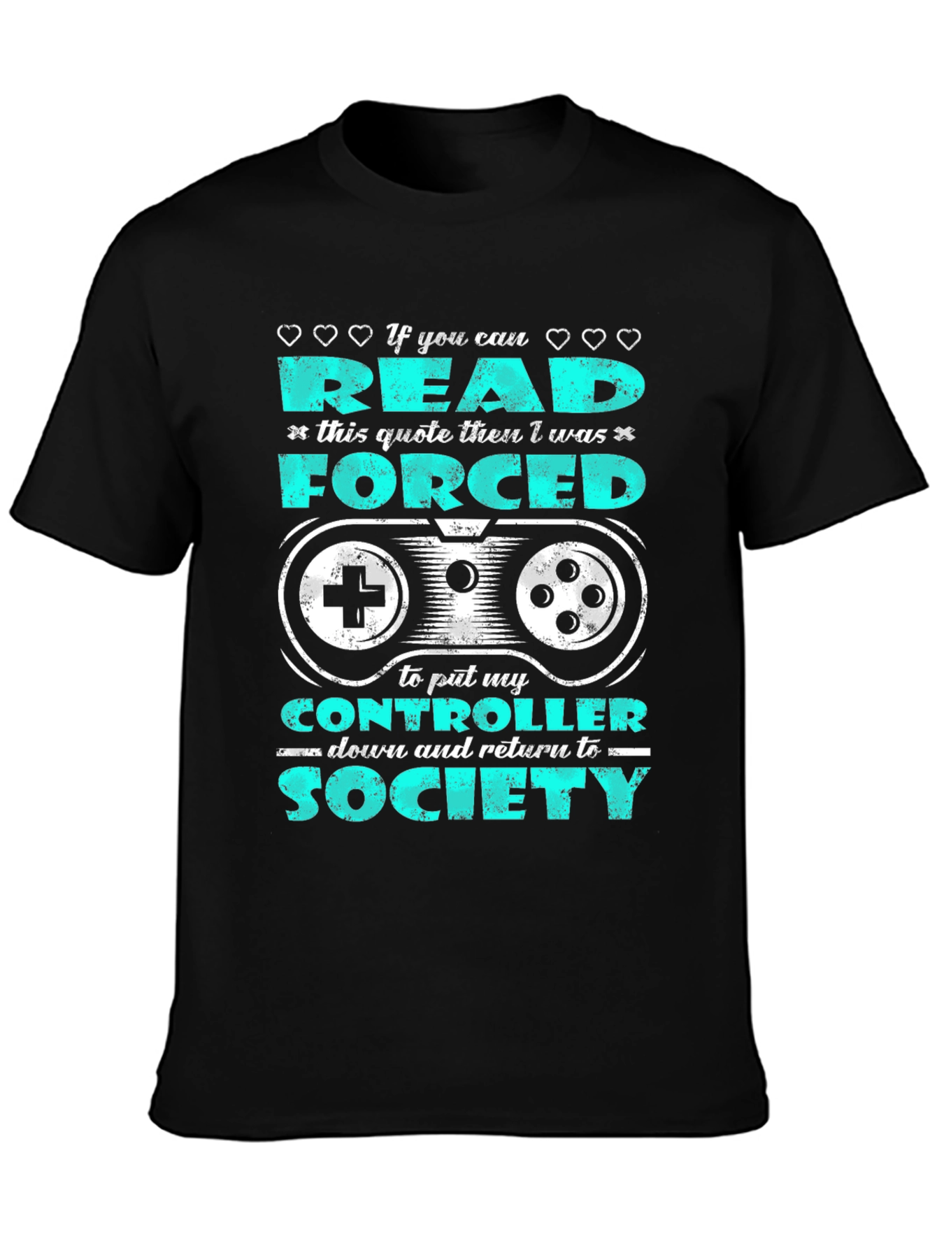 Gamer T-Shirt - Forced to Put My Controller Down