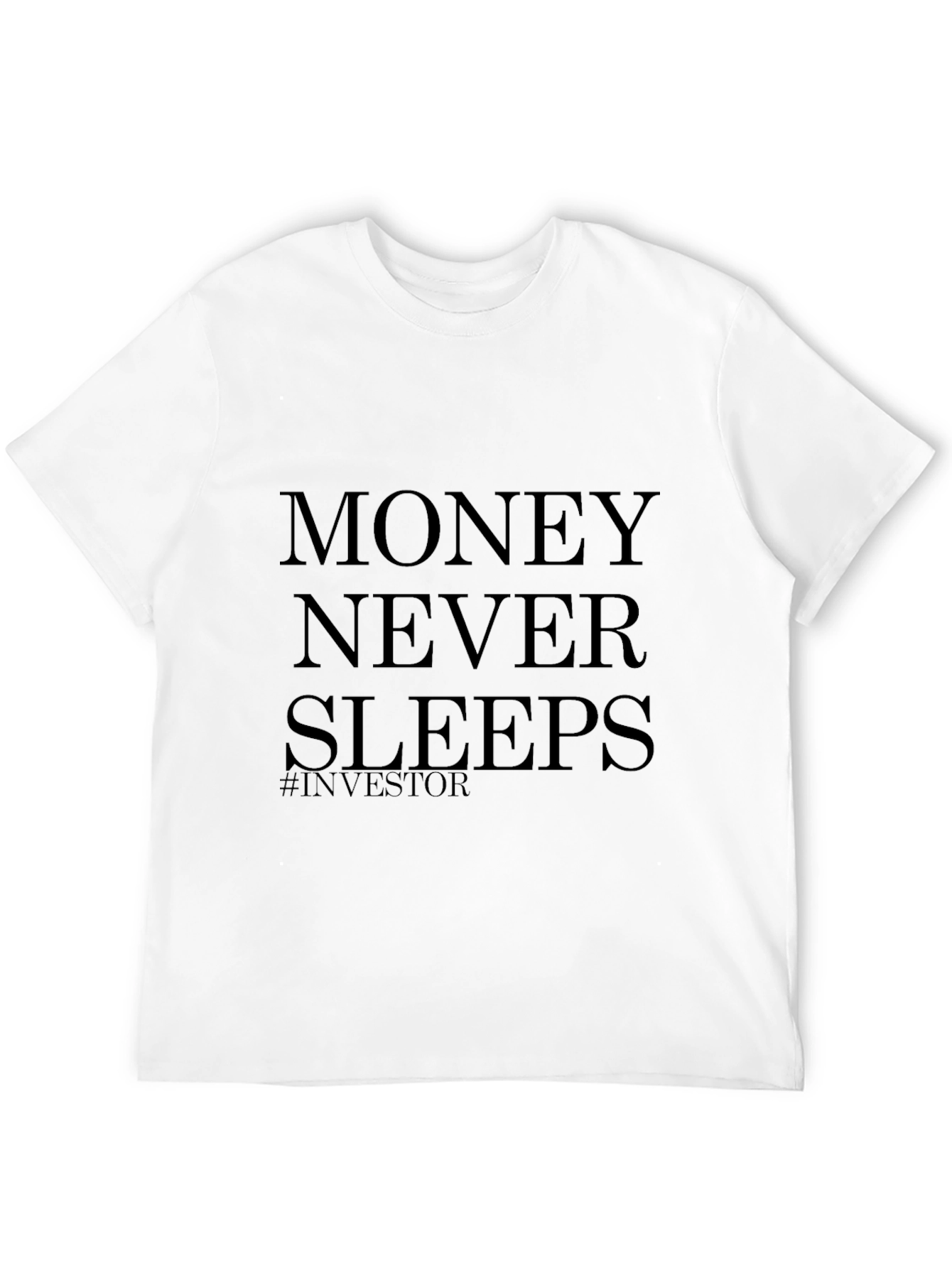 Money Never Sleeps Investor T-Shirt