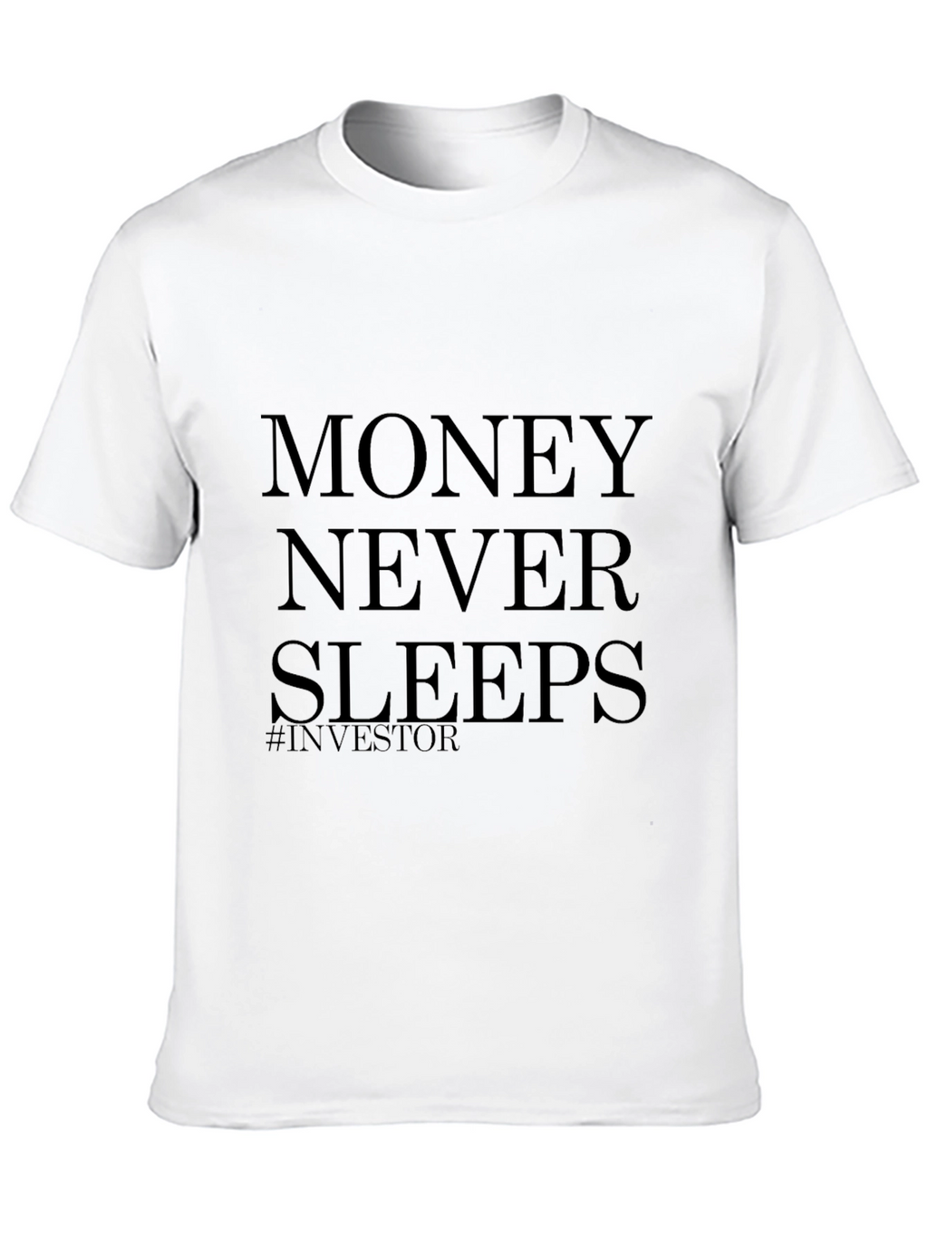 Money Never Sleeps Investor T-Shirt