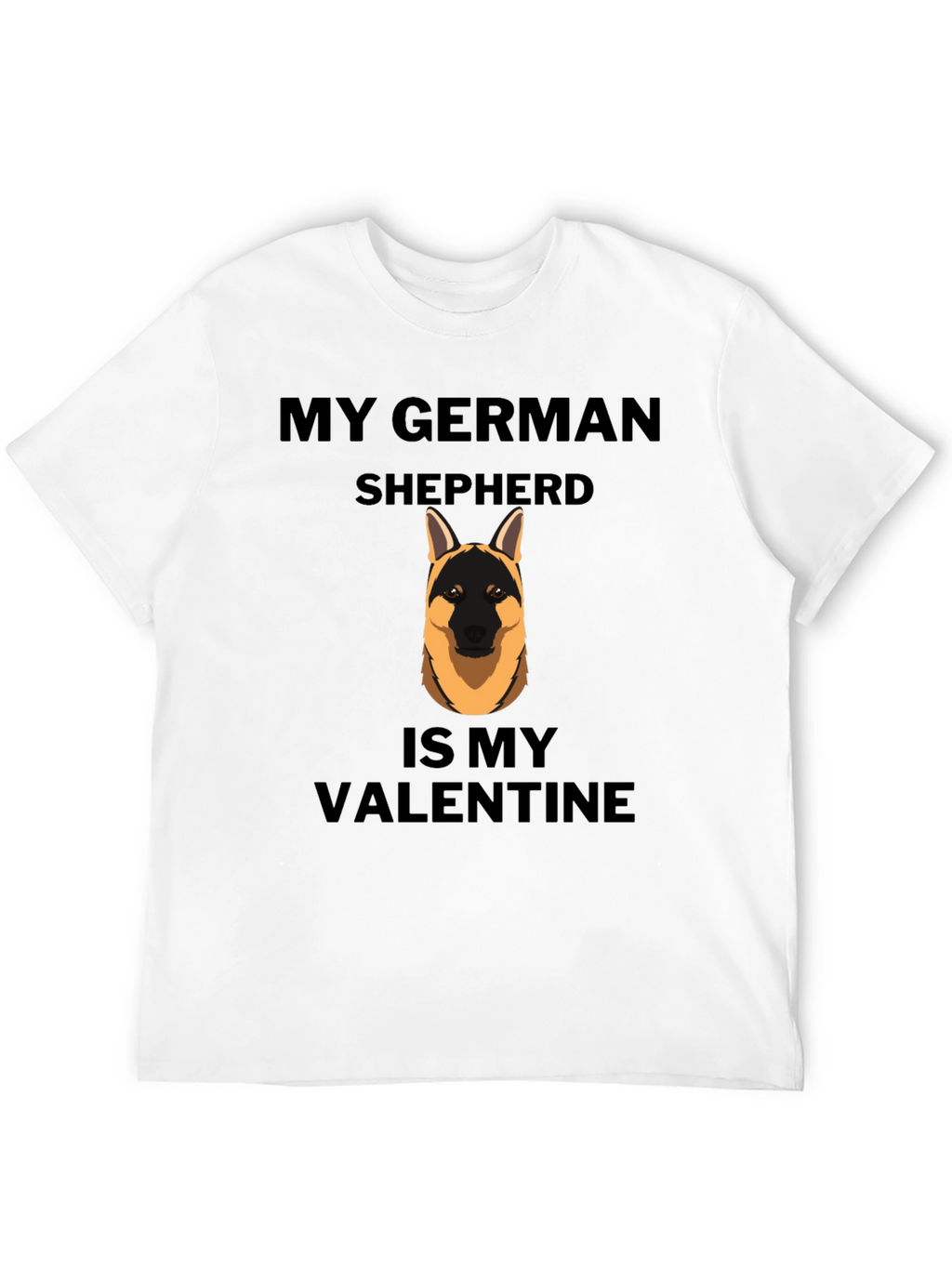 My German Shepherd is My Valentine T-Shirt