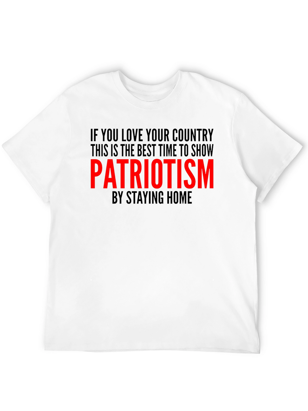 Patriotism Stay Home T-Shirt