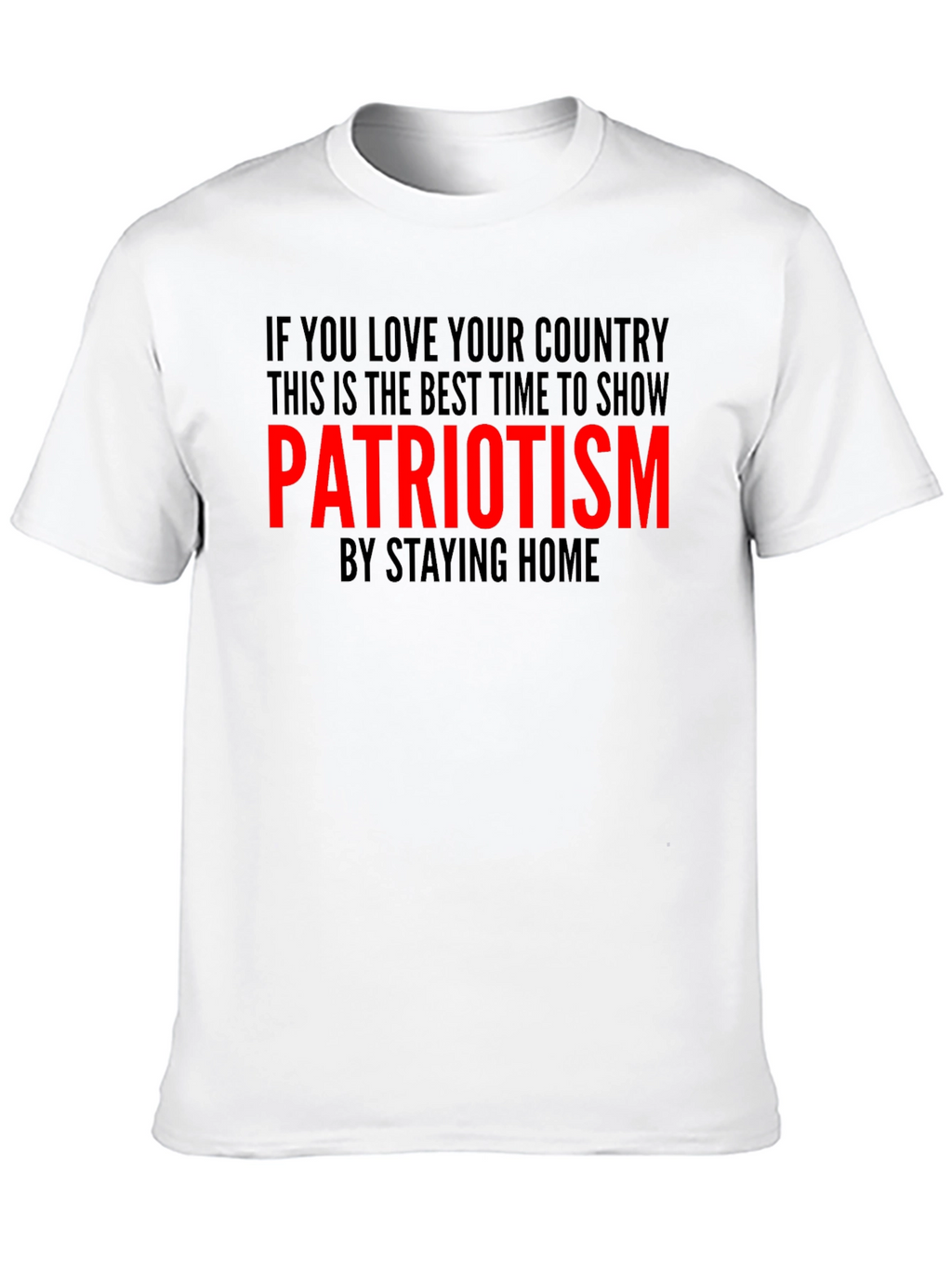 Patriotism Stay Home T-Shirt