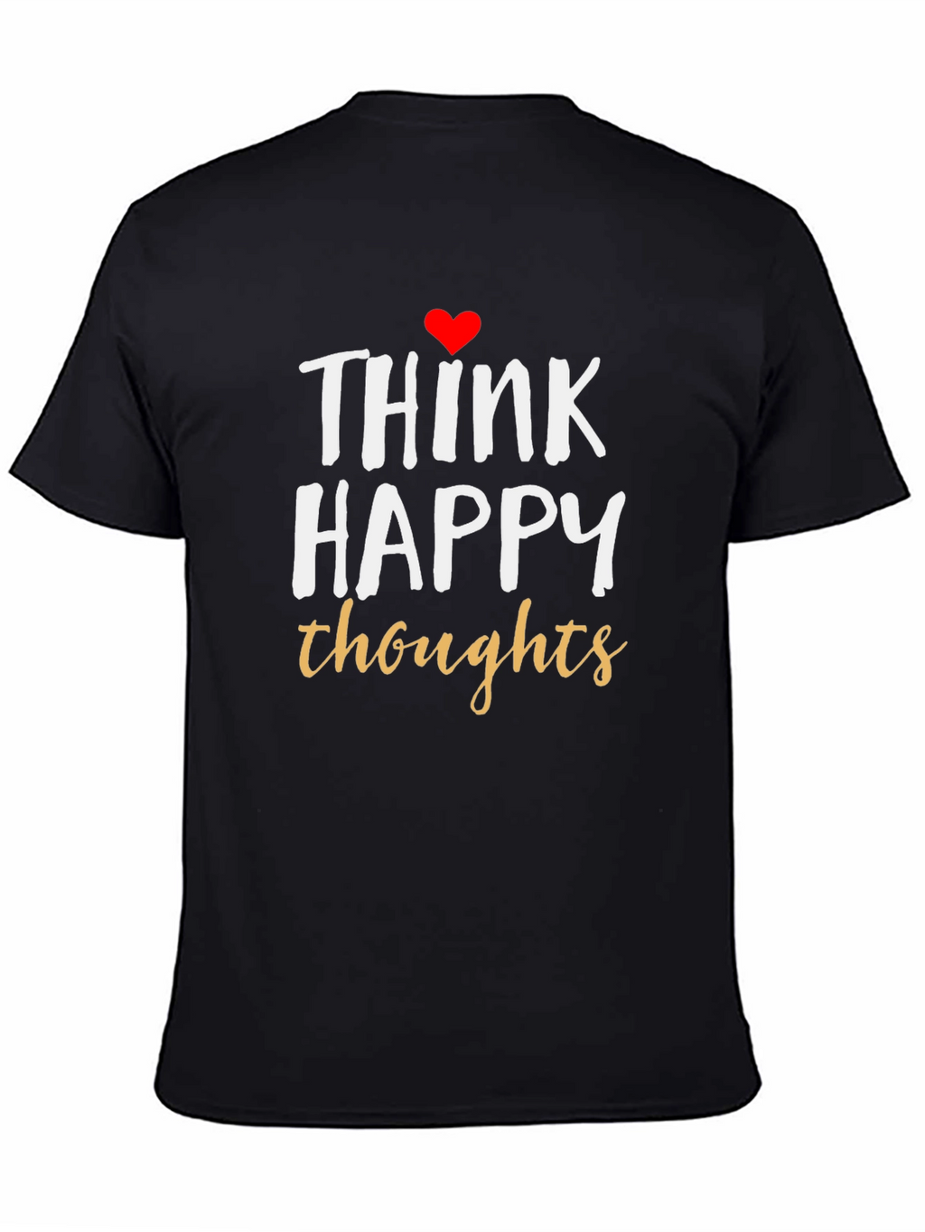 Think Happy Thoughts Graphic T-Shirt