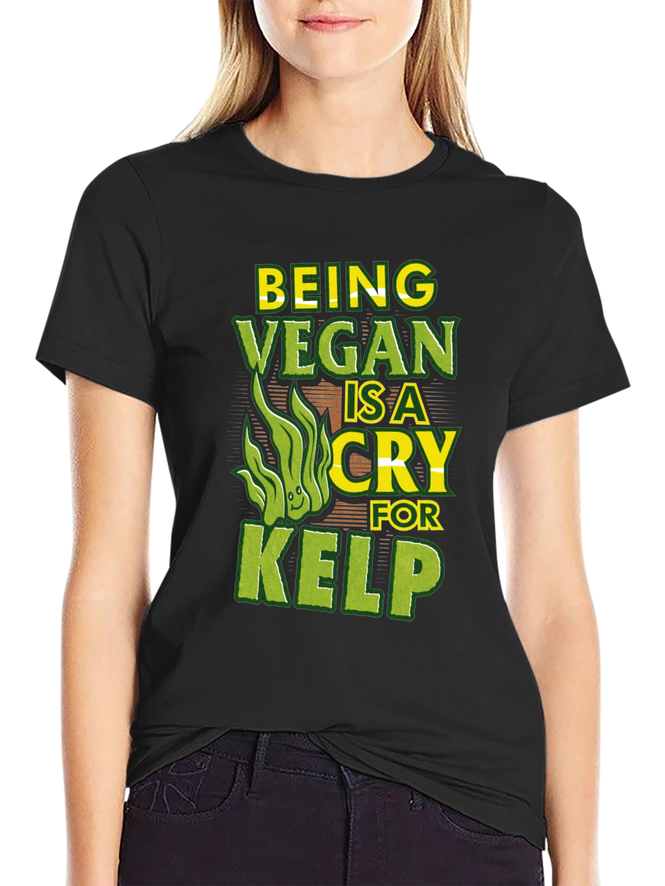Being Vegan is a Cry for Kelp Funny T-Shirt