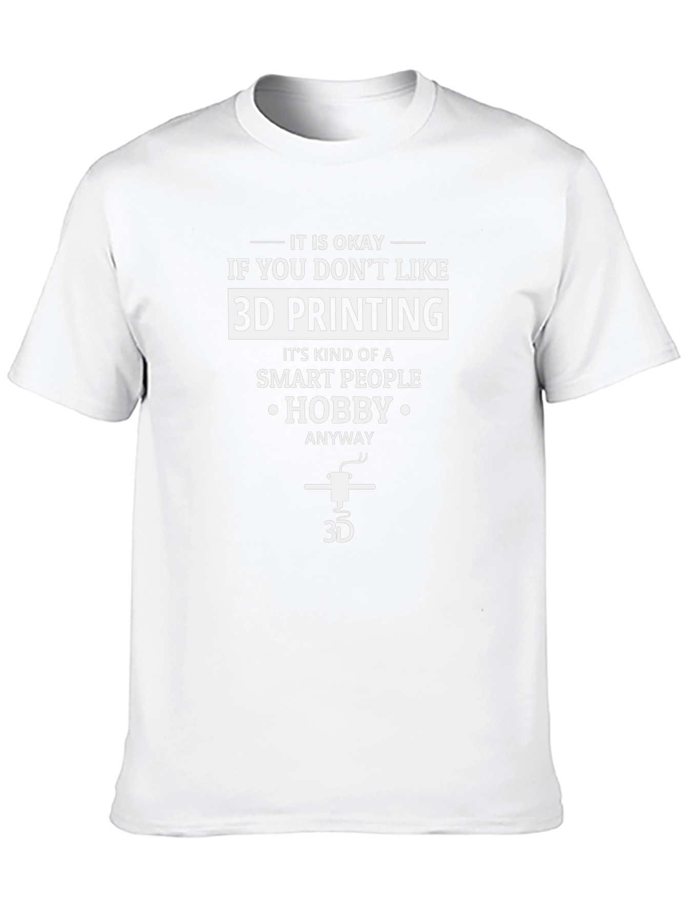 3D Printing Hobbyist T-Shirt - Smart People Tee