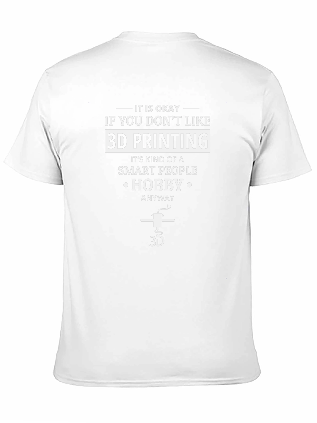 3D Printing Hobbyist T-Shirt - Smart People Tee