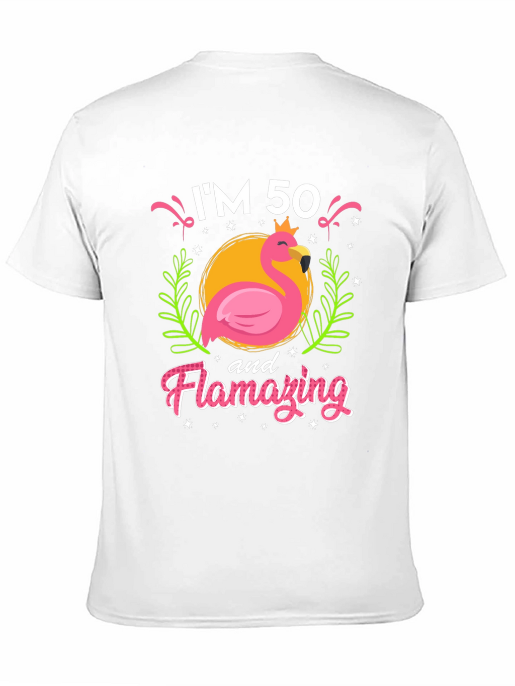 Im 50 and Flamazing T-Shirt