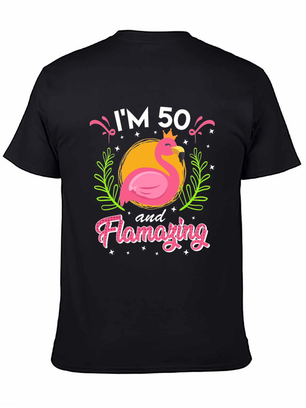 Im 50 and Flamazing T-Shirt
