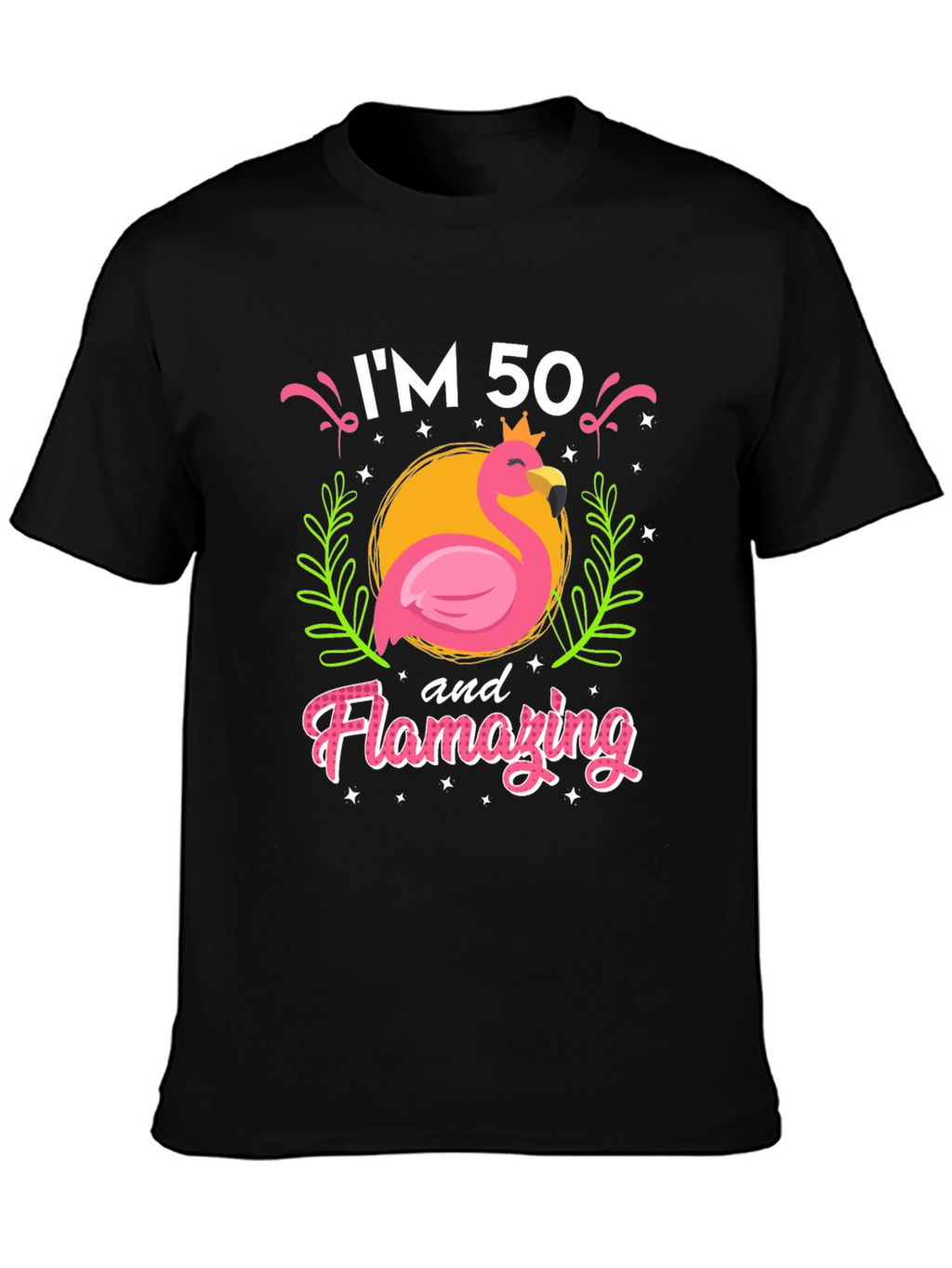 Im 50 and Flamazing T-Shirt