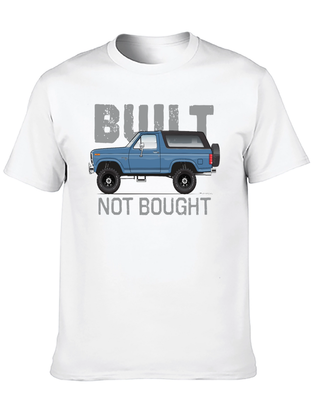 Built Not Bought Bronco T-Shirt