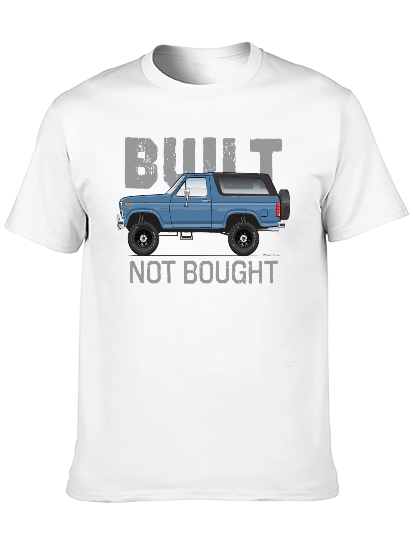 Built Not Bought Bronco T-Shirt