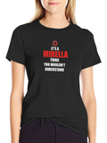 Its A Mirella Thing T-Shirt