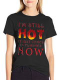 Im Still Hot T-Shirt - Funny Menopause Tee