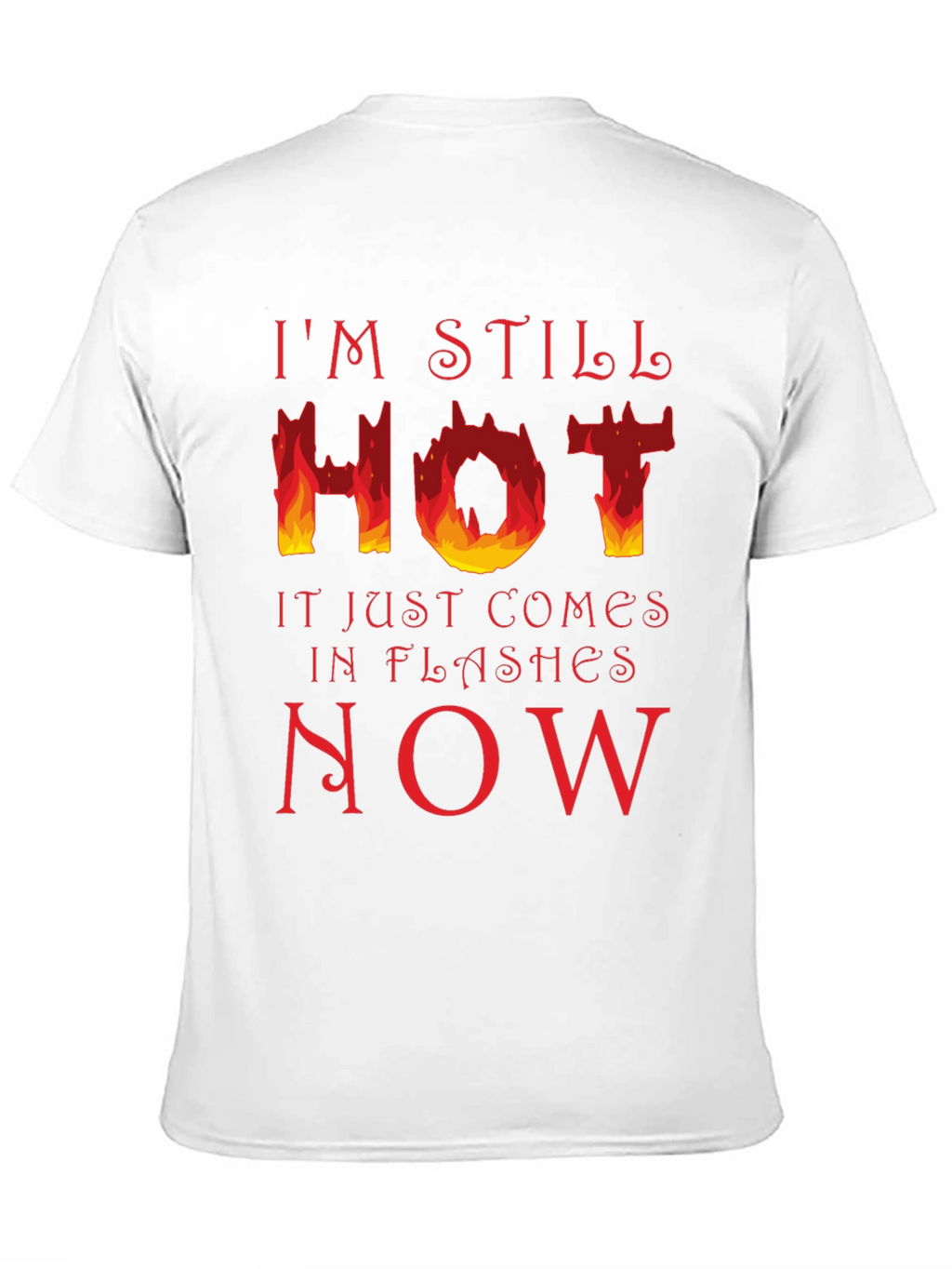Im Still Hot T-Shirt - Funny Menopause Tee