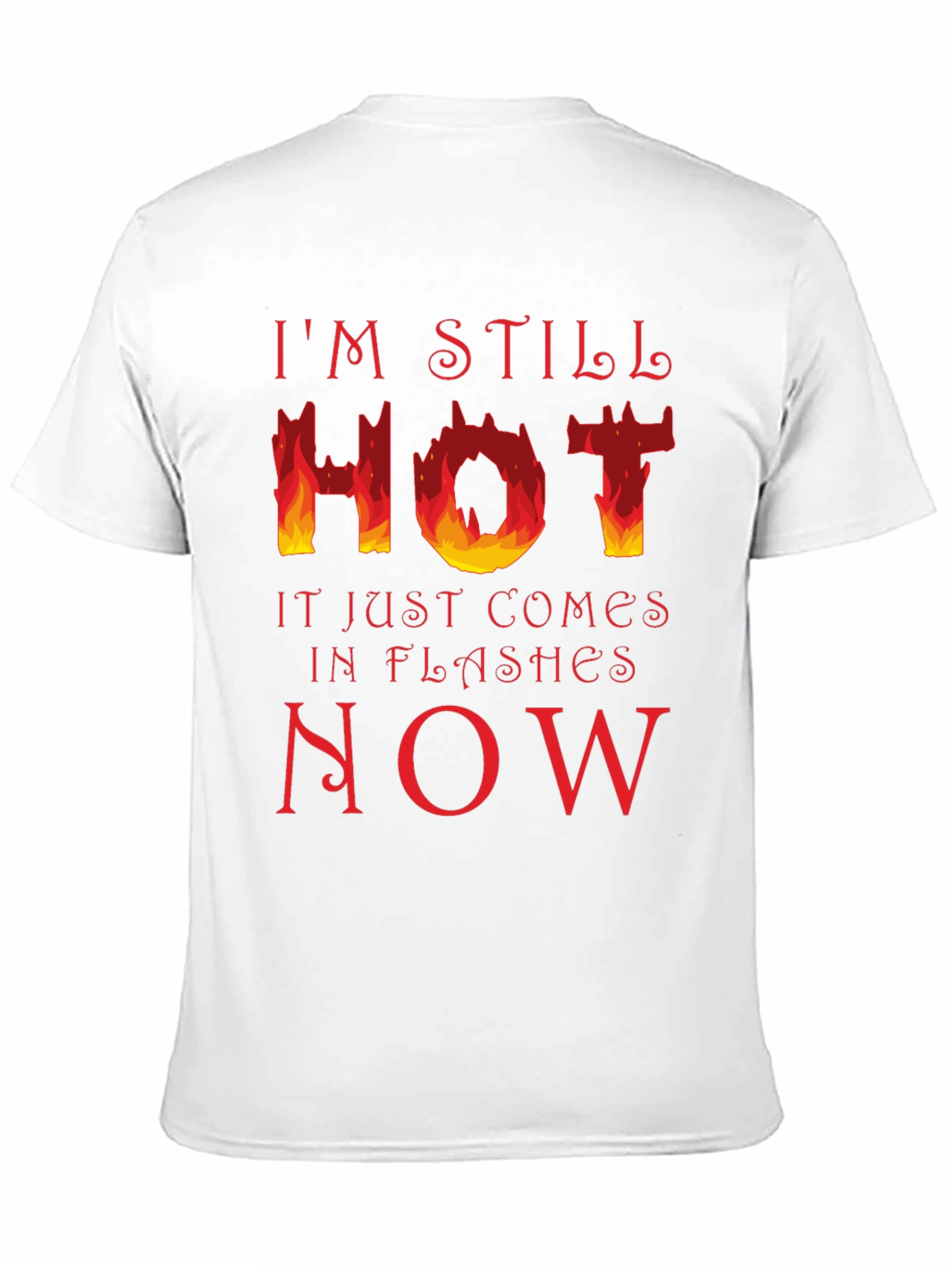 Im Still Hot T-Shirt - Funny Menopause Tee