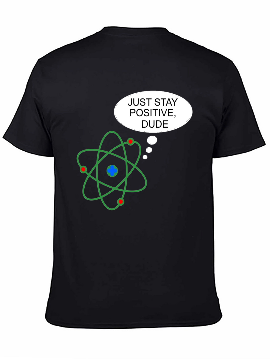Positive Atom T-Shirt - Science Humor Graphic Tee
