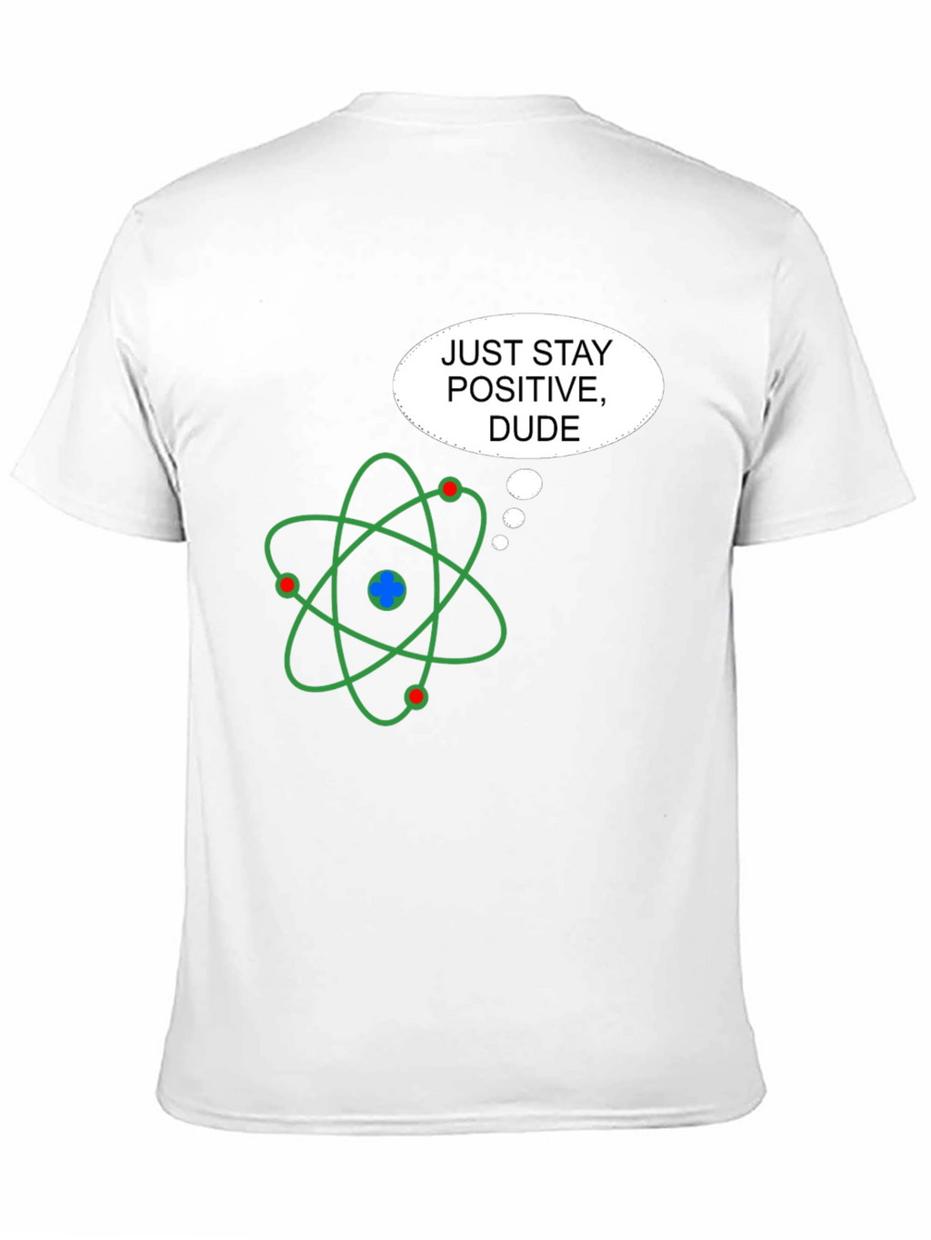 Positive Atom T-Shirt - Science Humor Graphic Tee
