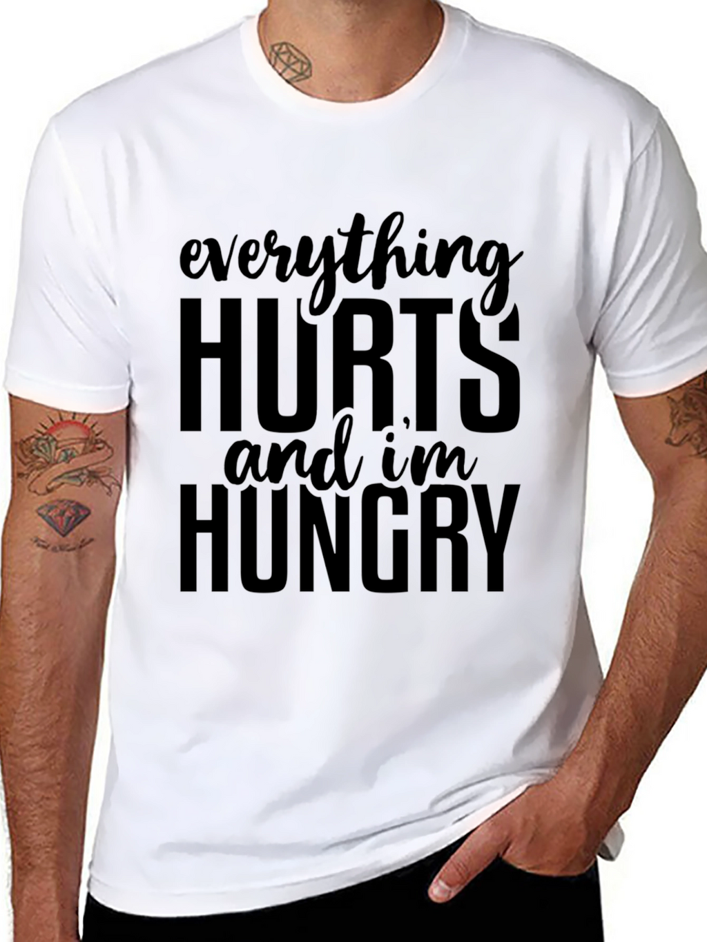 Everything Hurts & Im Hungry T-Shirt
