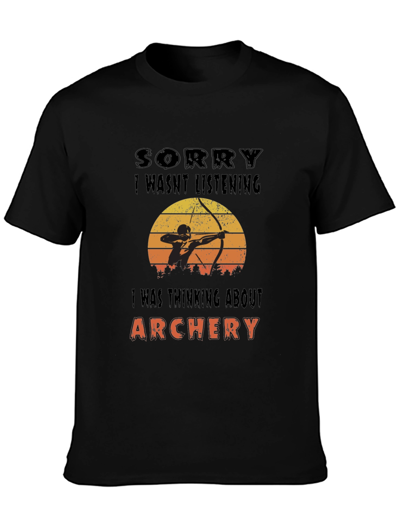Archery T-Shirt - Sorry I Wasnt Listening