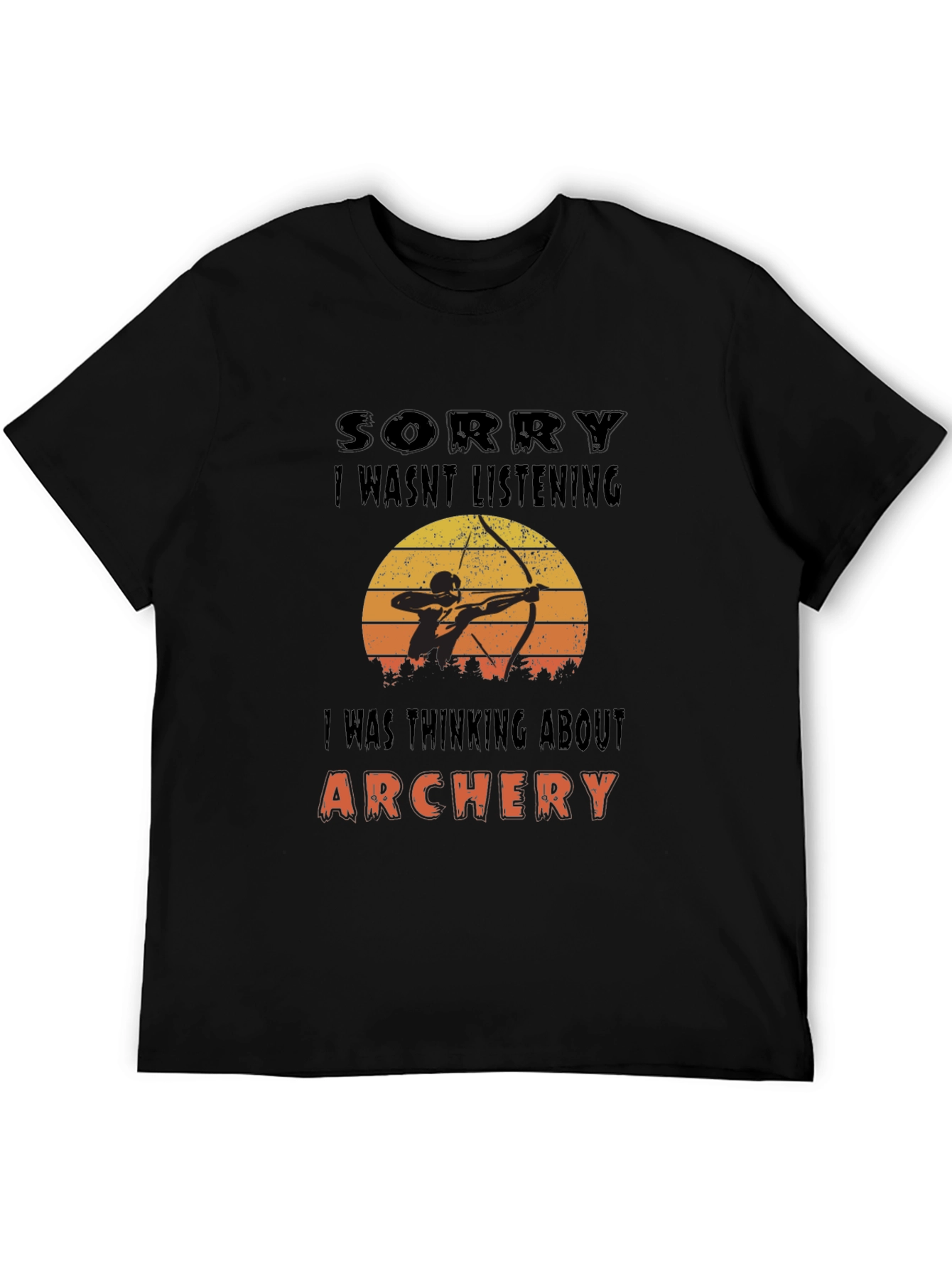 Archery T-Shirt - Sorry I Wasnt Listening