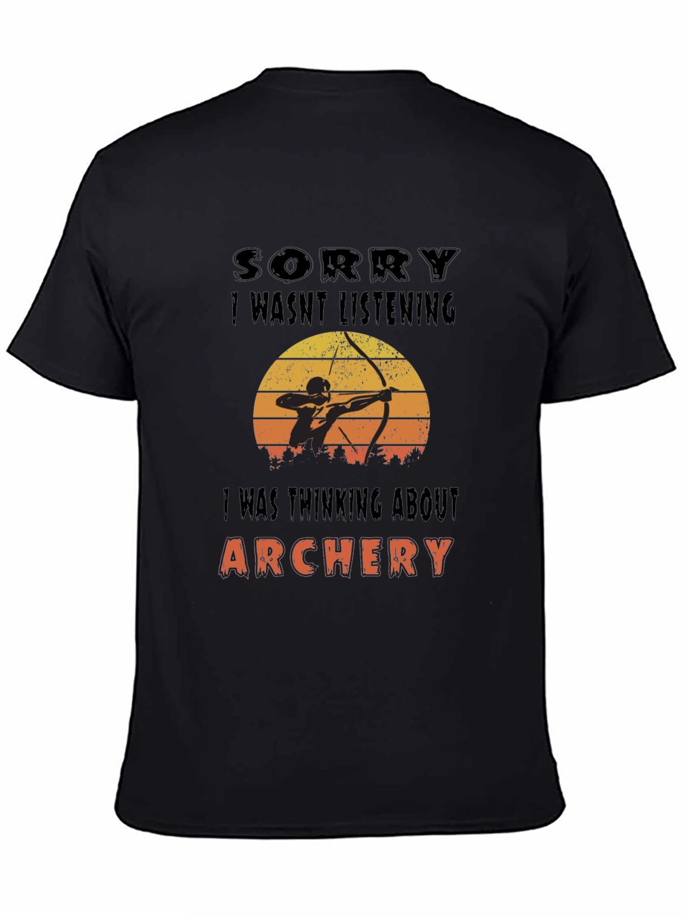 Archery T-Shirt - Sorry I Wasnt Listening