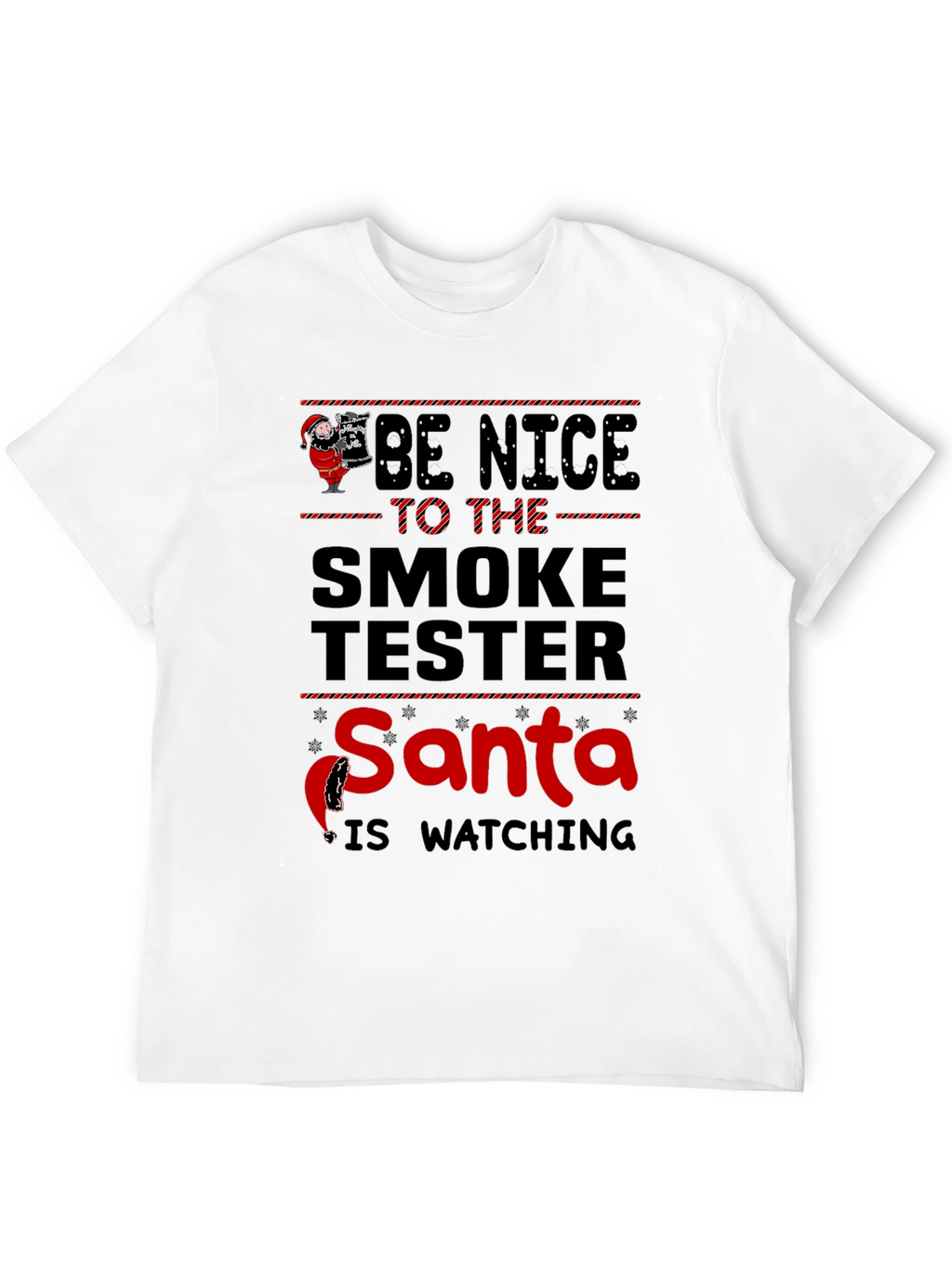 Be Nice to the Smoke Tester T-Shirt