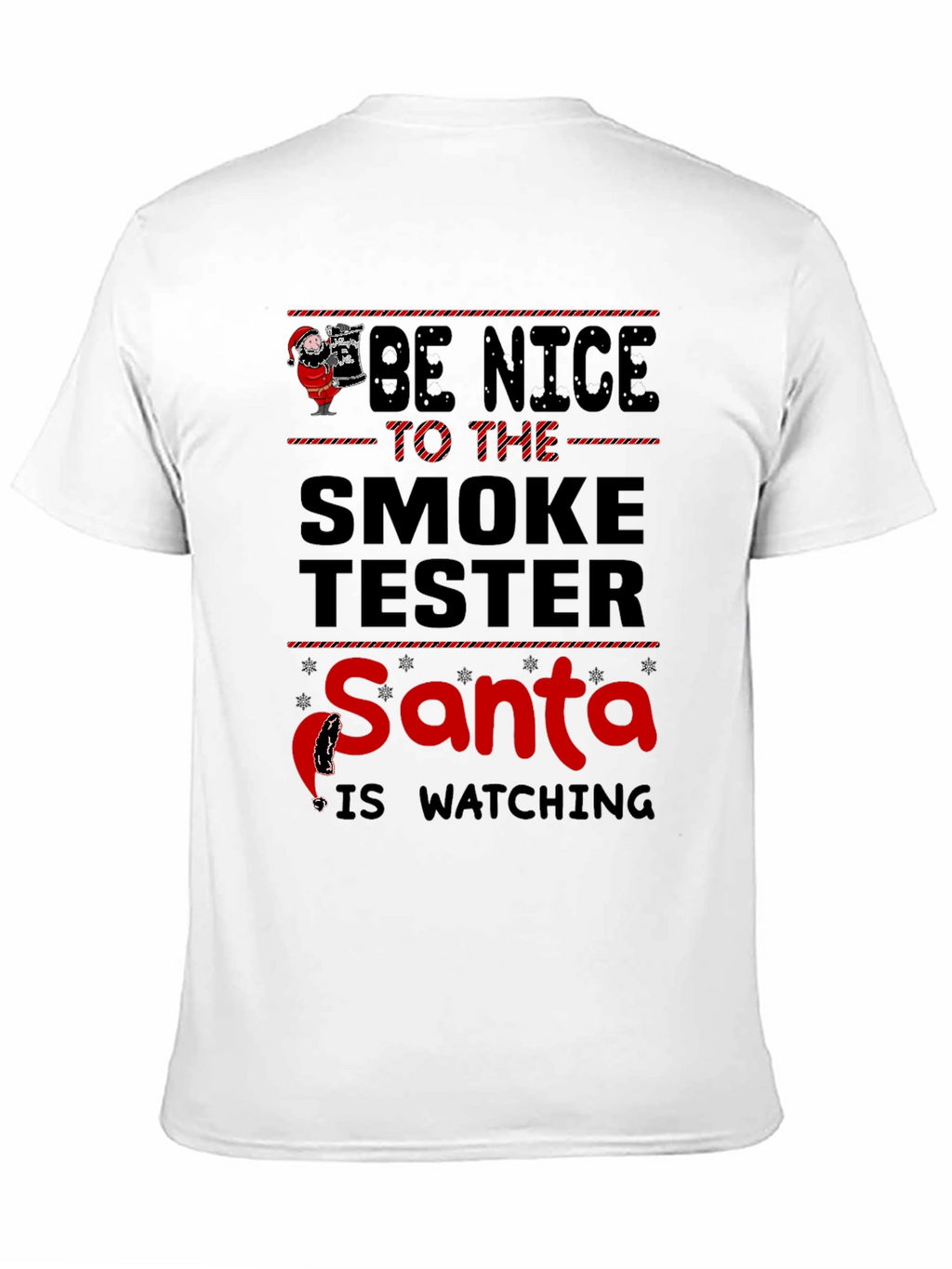 Be Nice to the Smoke Tester T-Shirt