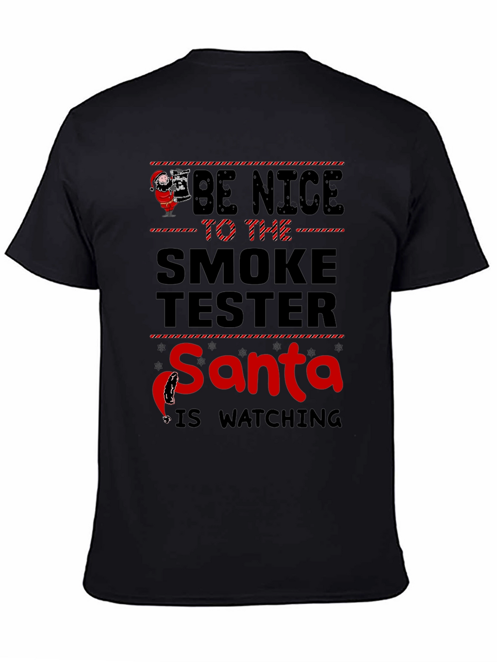 Be Nice to the Smoke Tester T-Shirt