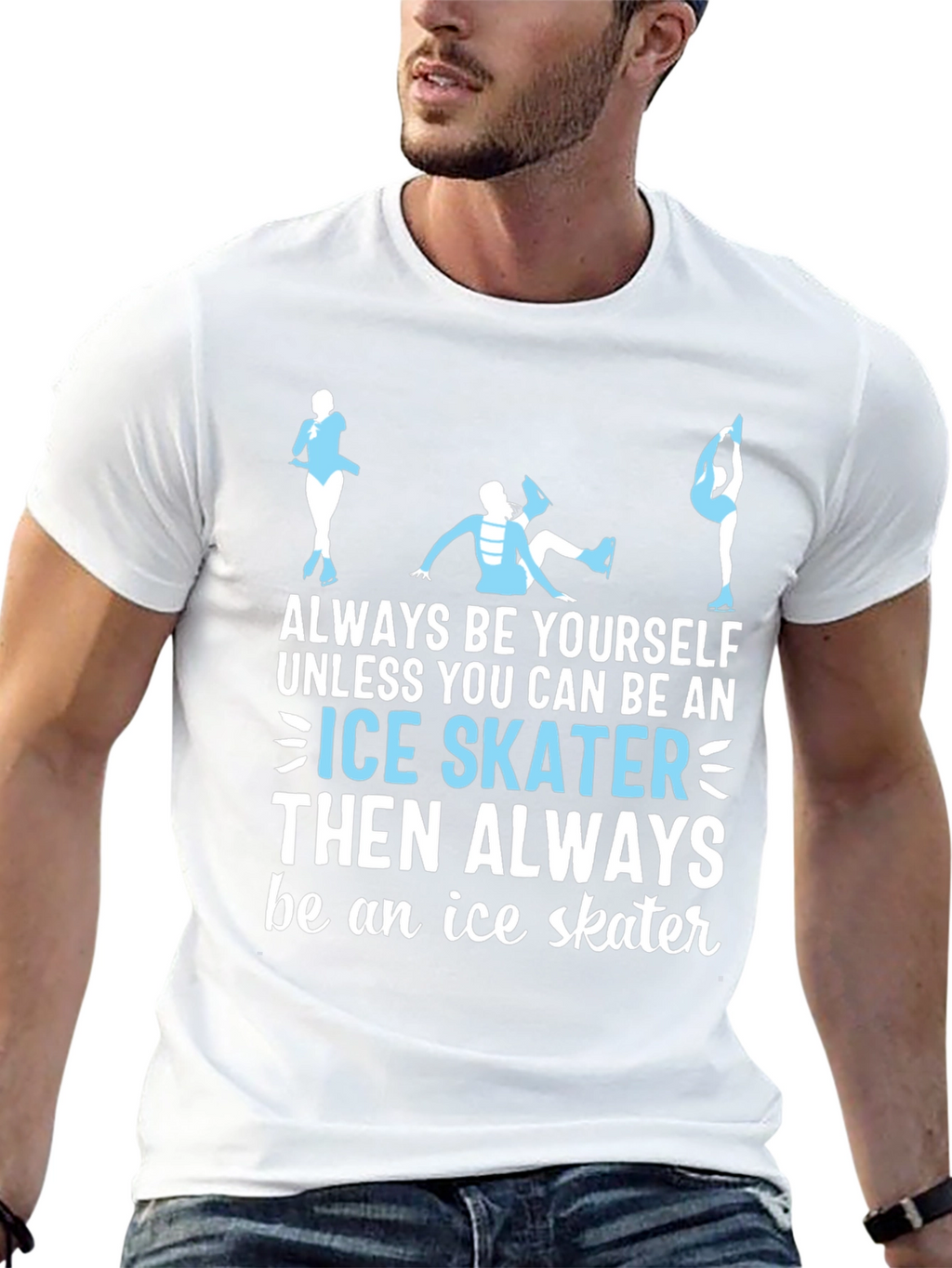 Ice Skater T-Shirt: Always Be Yourself Apparel