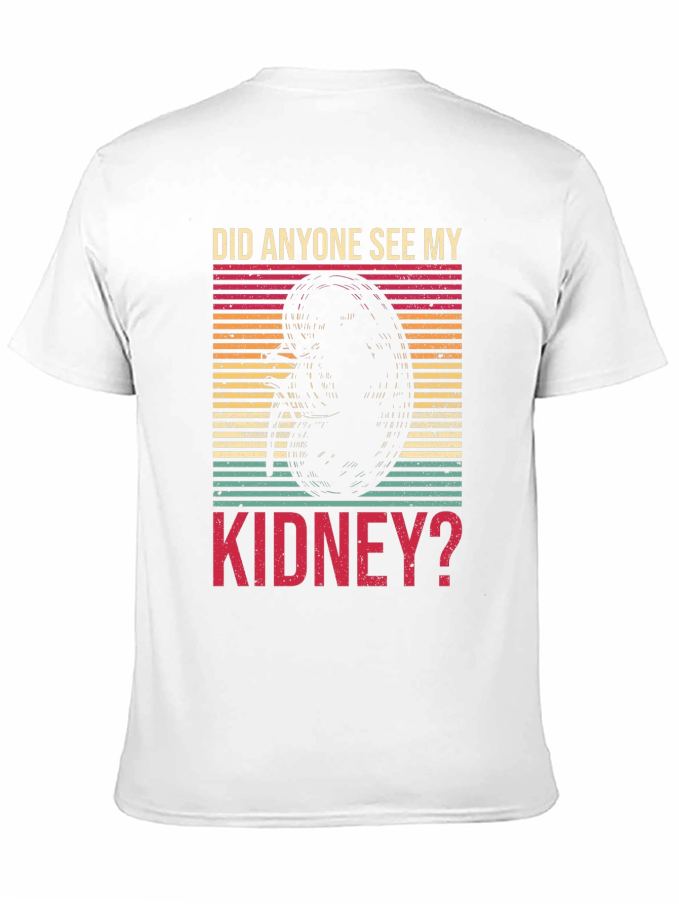 Did Anyone See My Kidney? Novelty Graphic Tee