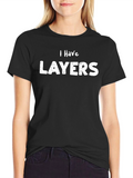 I Have Layers Black Graphic T-Shirt