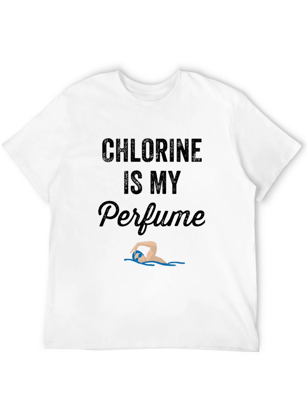 Chlorine is My Perfume Funny Swimmer T-Shirt
