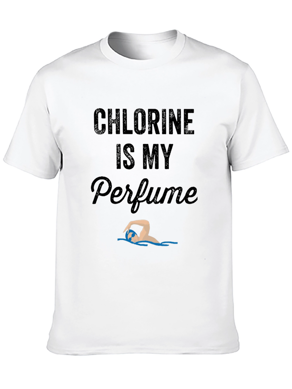 Chlorine is My Perfume Funny Swimmer T-Shirt
