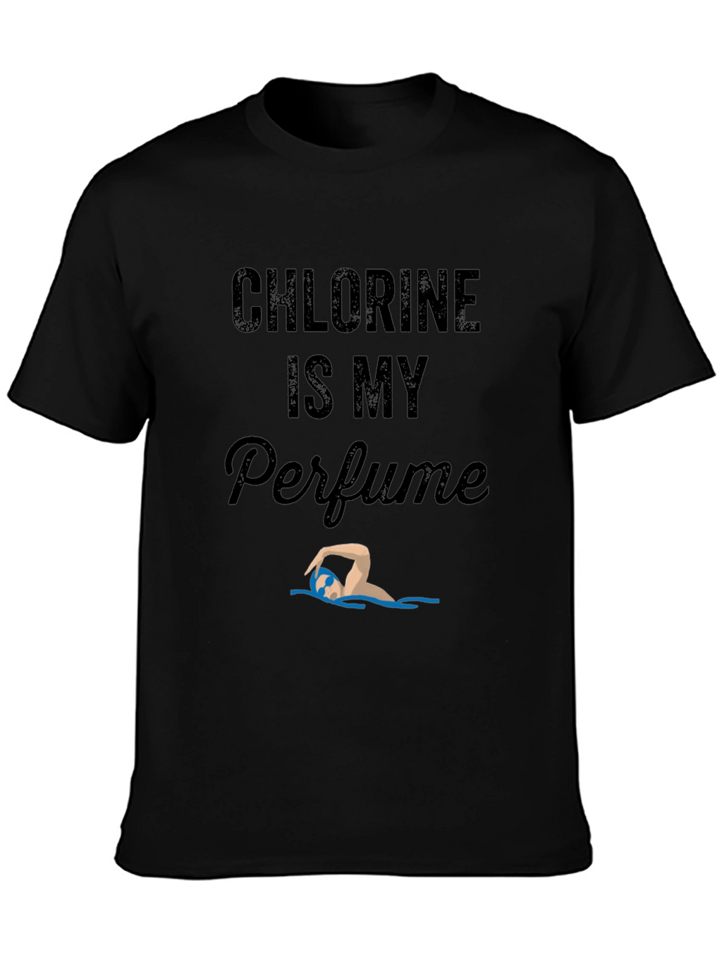 Chlorine is My Perfume Funny Swimmer T-Shirt