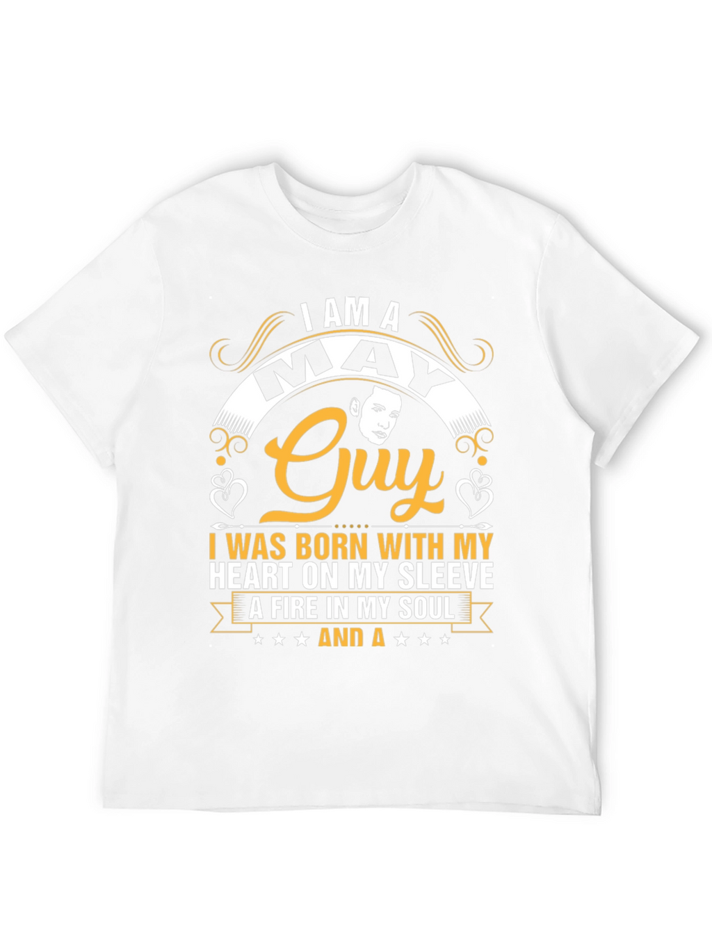 May Guy T-Shirt: Born with Heart and Soul