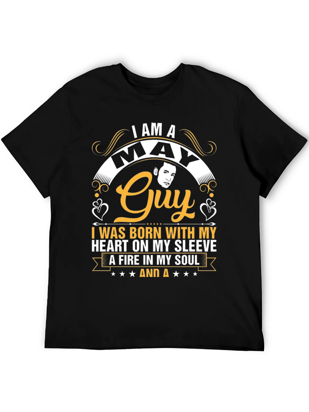 May Guy T-Shirt: Born with Heart and Soul