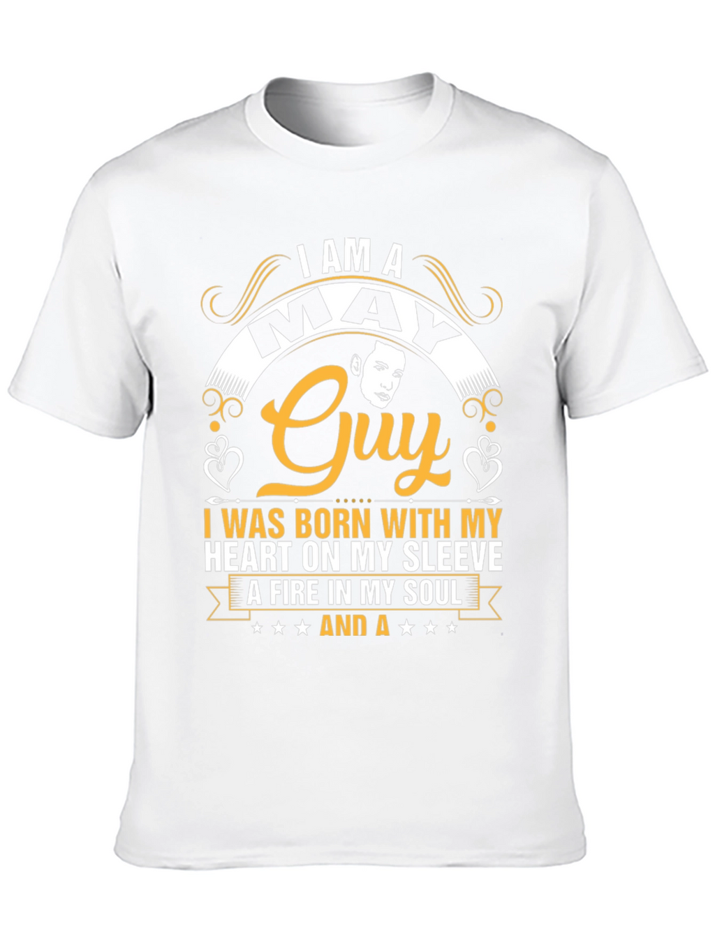 May Guy T-Shirt: Born with Heart and Soul