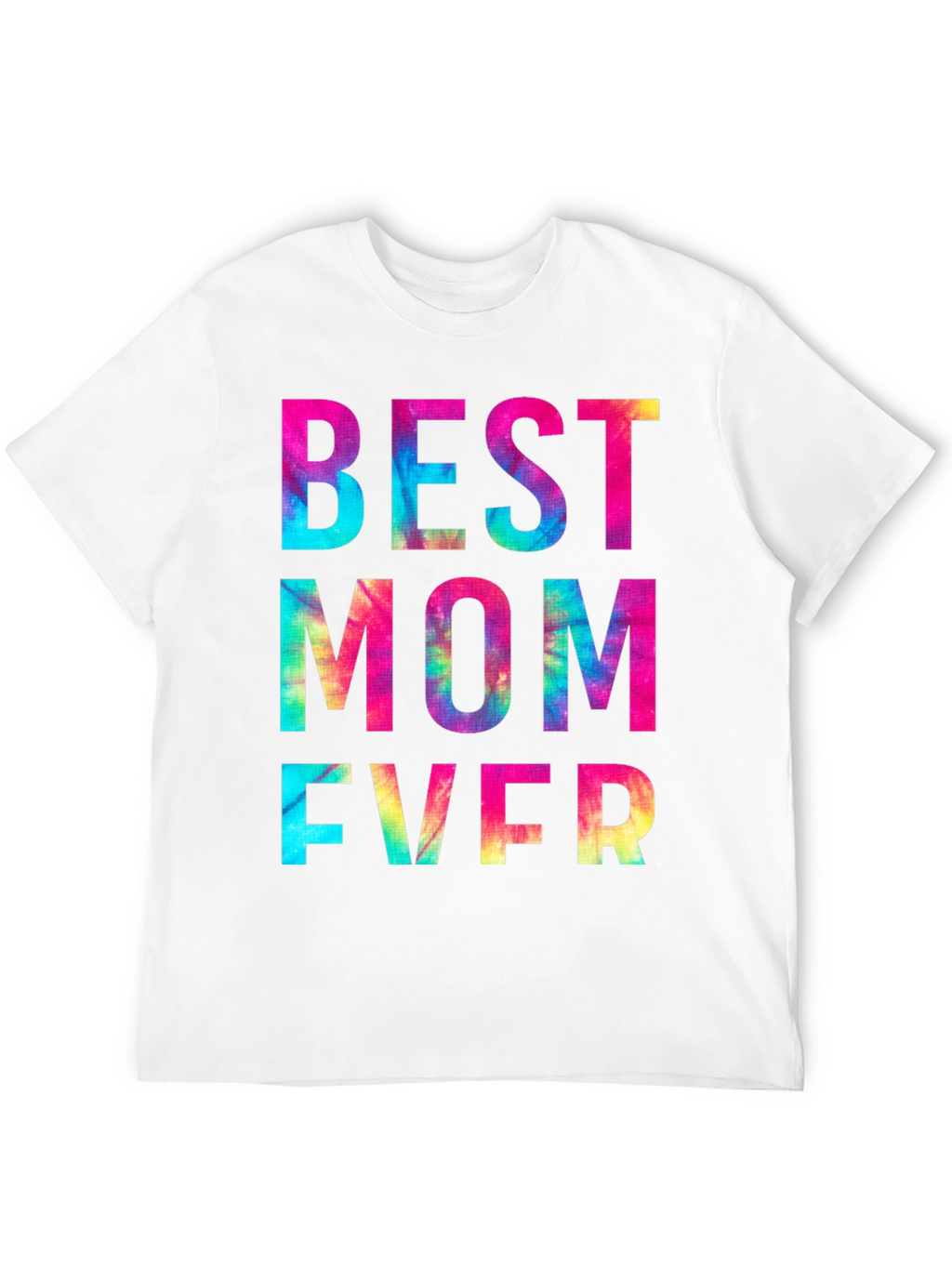 Best Mom Ever Tie Dye Graphic T-Shirt