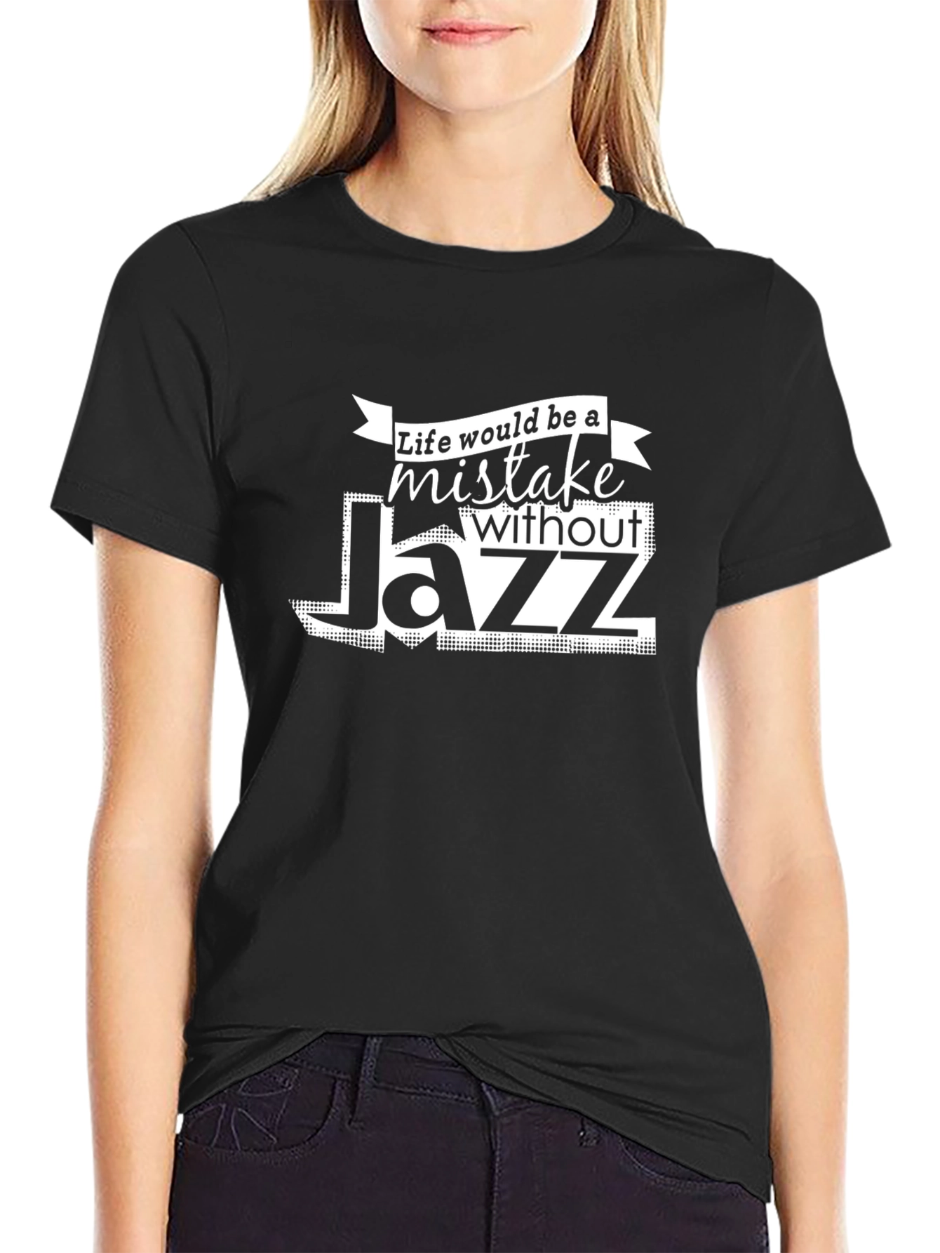 Life Would Be A Mistake Without Jazz T-Shirt
