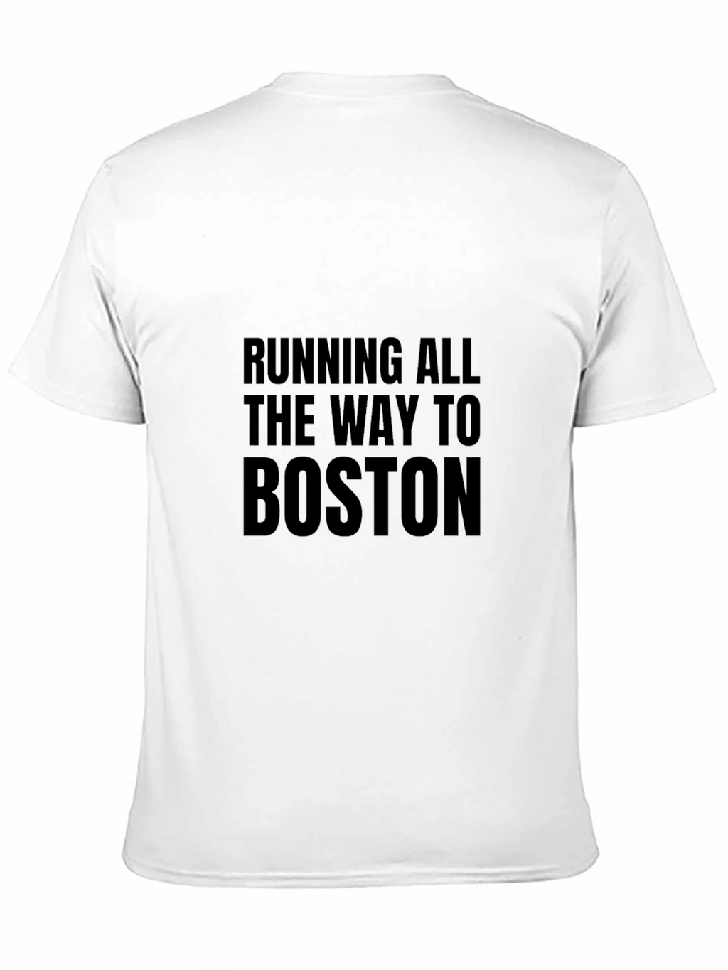 Running All The Way To Boston T-Shirt